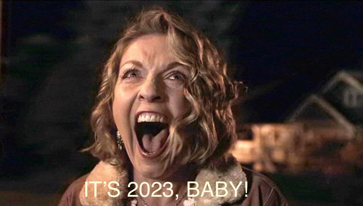 Carrie Page screaming “it’s 2023, baby!”