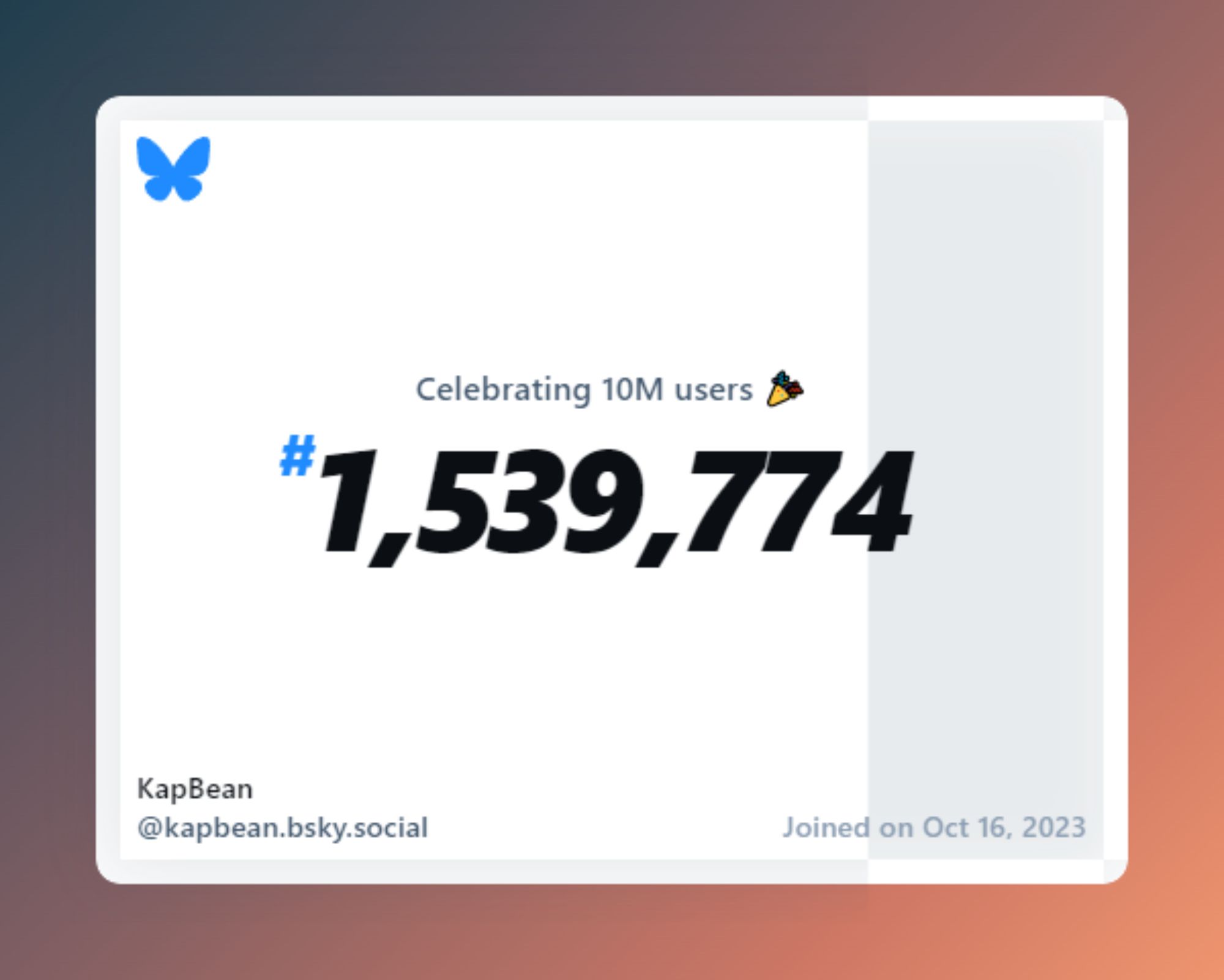 A virtual certificate with text "Celebrating 10M users on Bluesky, #1,539,774, KapBean ‪@kapbean.bsky.social‬, joined on Oct 16, 2023"