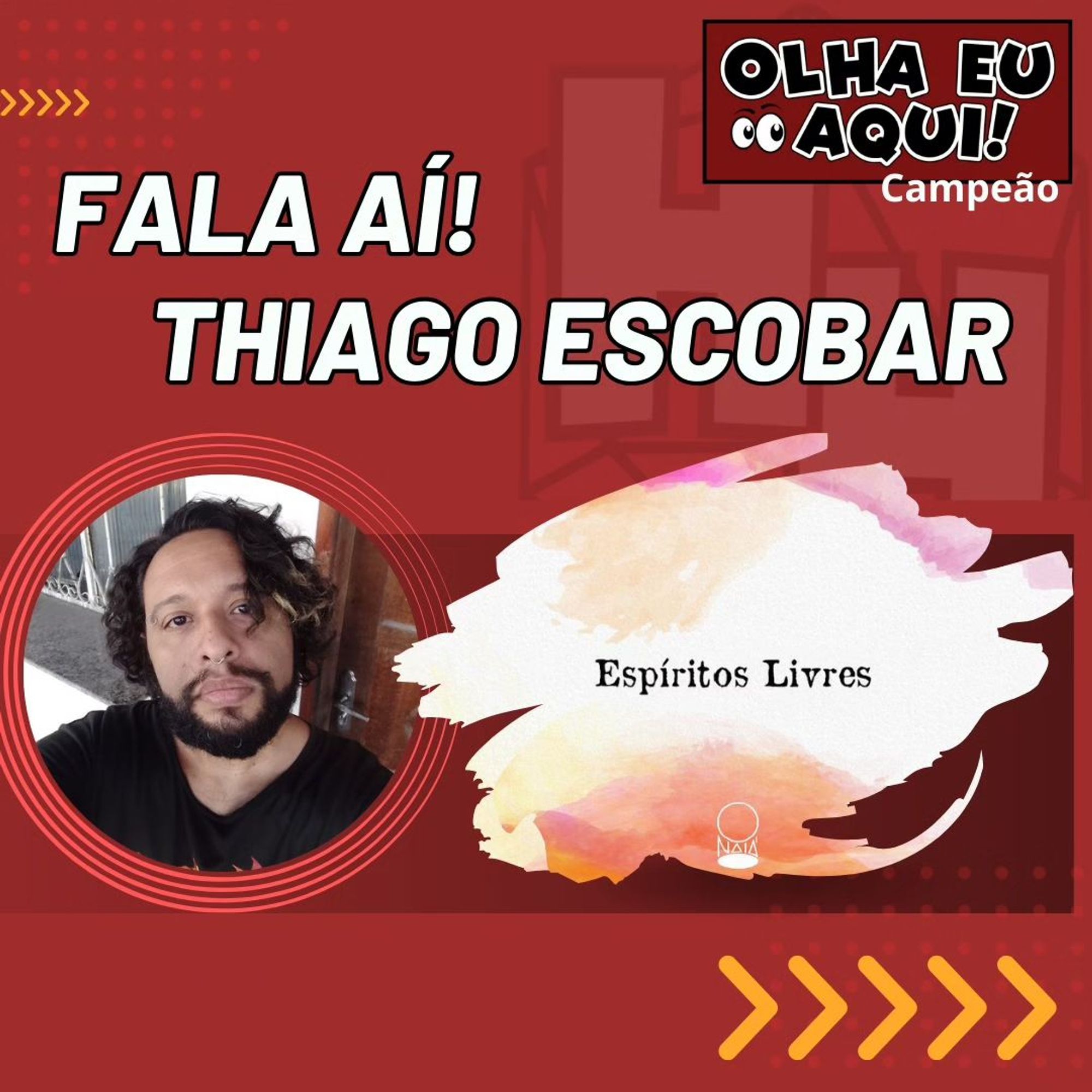 Foto de Thiago Escobar com o texto "Fala Aí! Thiago Escobar". Ao lado, a imagem de capa de um RPG chamado "Espíritos Livres" e no canto superior direito "Olha eu aqui: Campeão". No canto inferior direito, uma seta indicando que há mais conteúdo a ser lido.