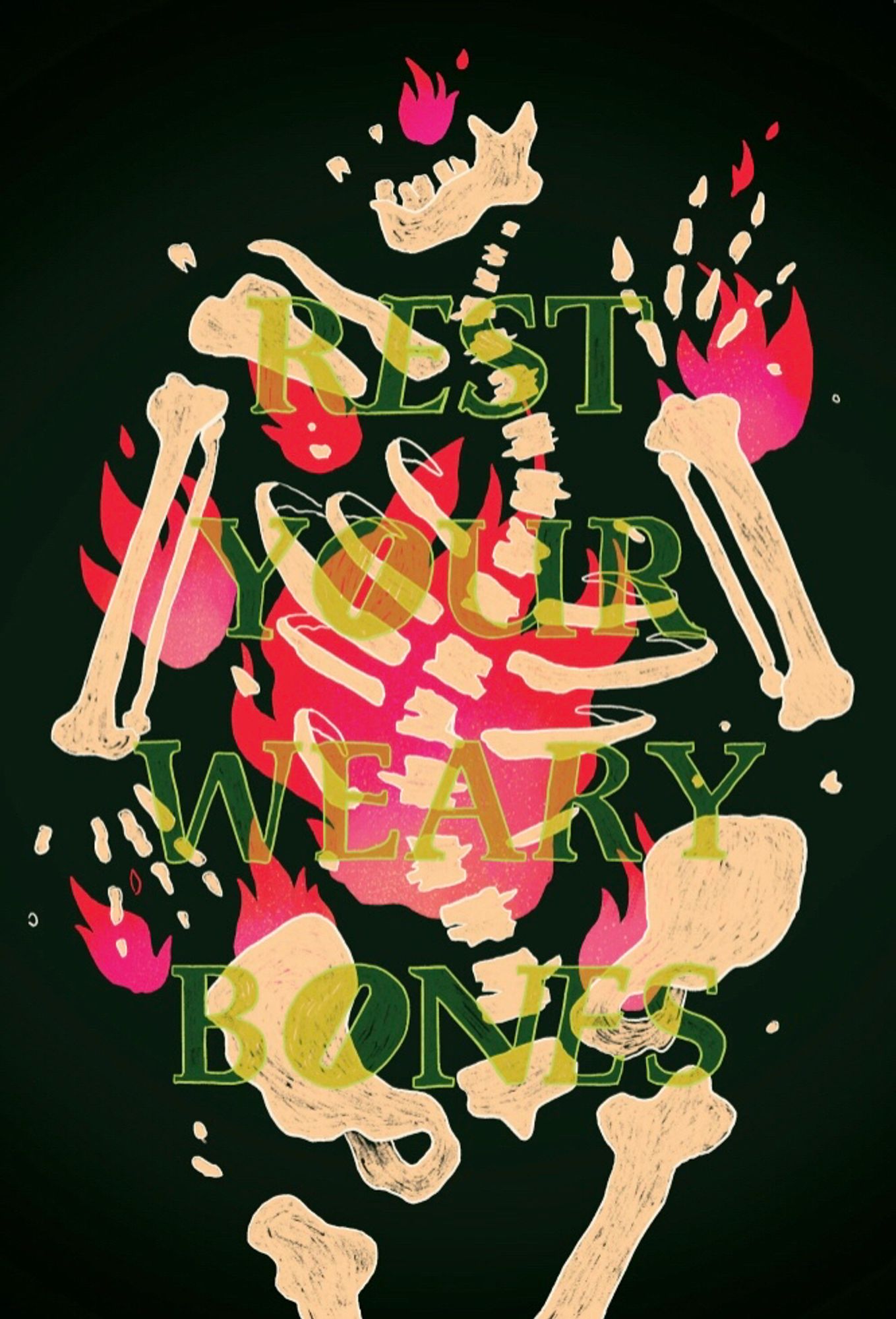 drawing of a skeleton on fire with green text overlaying it saying rest your weary bones