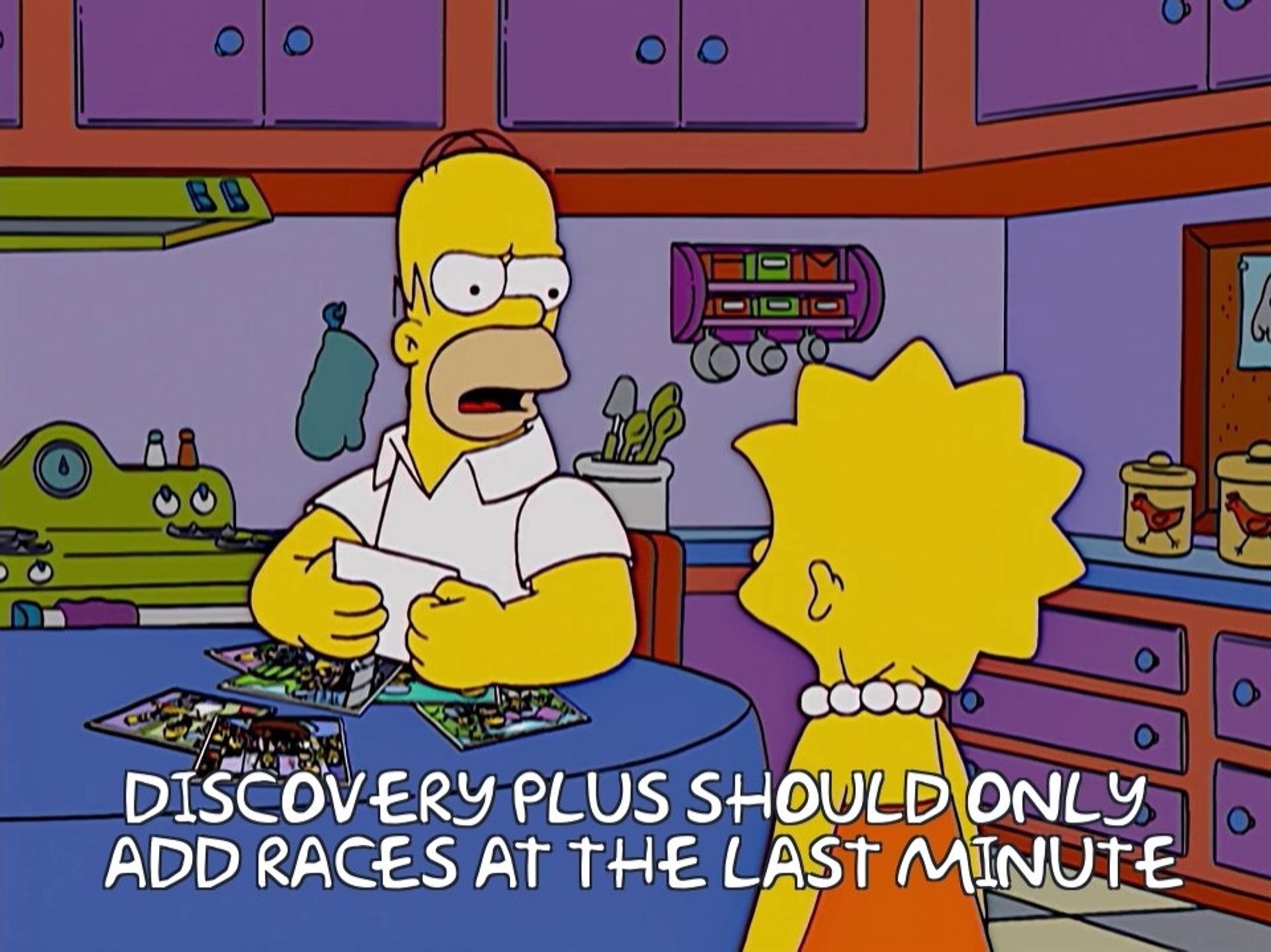 Simpsons meme. Homer angrily says "Discovery plus should only add races at the last minute"