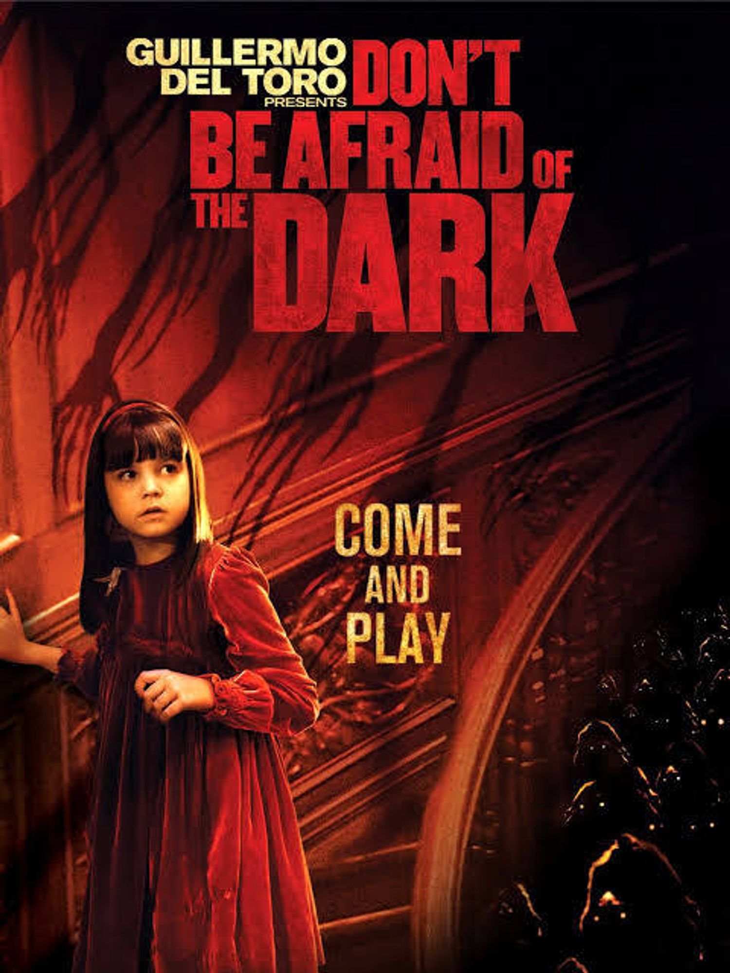 Movie poster with the title GUILLERMO DEL TORO PRESENTS: DON'T BE AFRAID OF THE DARK in red with black shadowy hands reaching out for a scared young caucasian girl with straight brown hair in the lower left corner. She is walking to curves stairs. On the right side of the stair railing there are a crowd of dark figures in hoods with glowing eyes watching her descend.