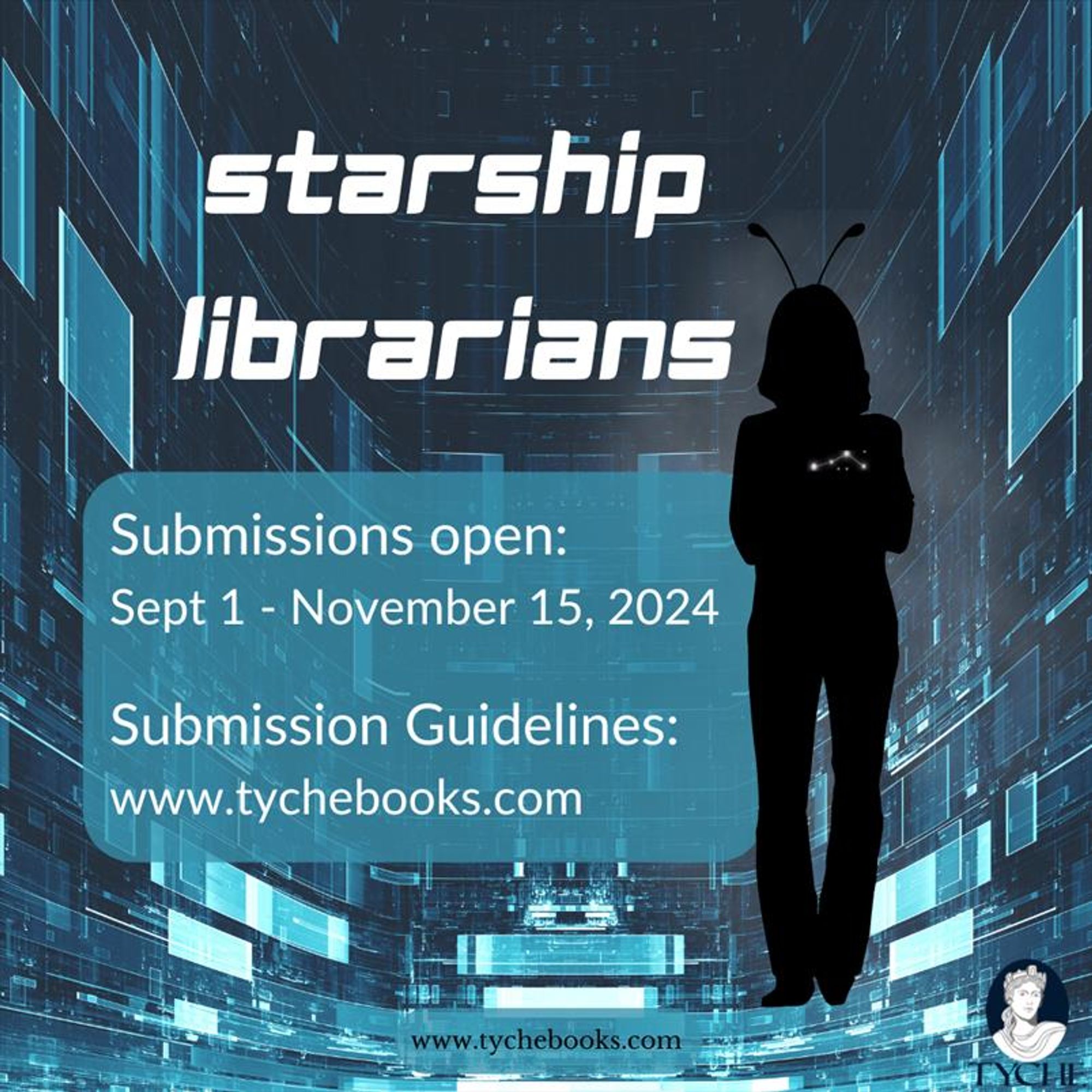 Book promo post. Against a background of a wall of glowing screens stands the silhouette of a humanoid being with antennae. Text reads: Starship Librarians. Submissions open September first through November fifteenth. Submission guidelines at www.tychebooks.com