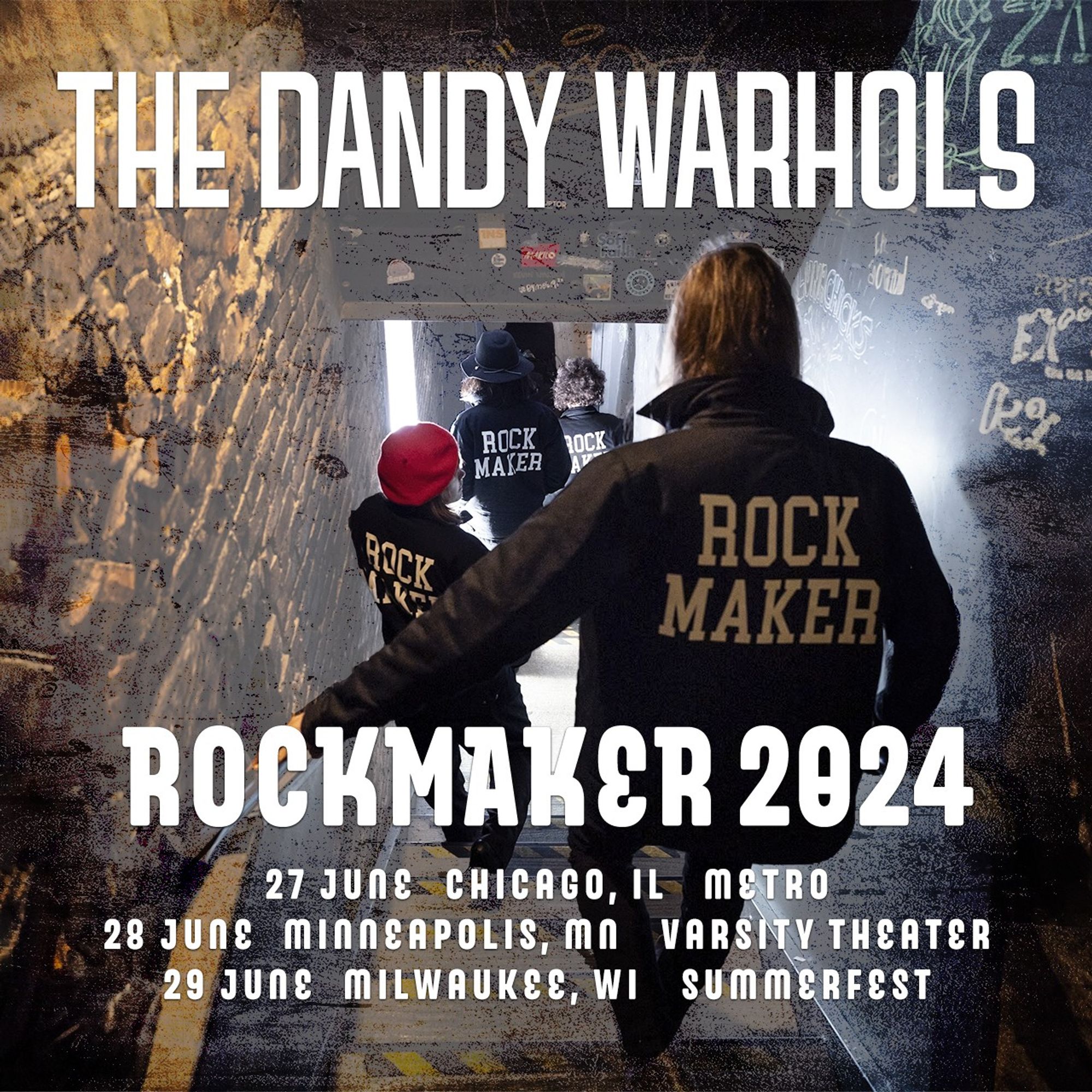 graphic - band descends stairs wearing matching jackets with ROCKMAKER emblazoned on the back.

the dandy warhols 
"rockmaker 2024" 
27 June Chicago, IL Metro
28 June Minneapolis, MN Varsity Theater
29 June Milwaukee, WI Summerfest