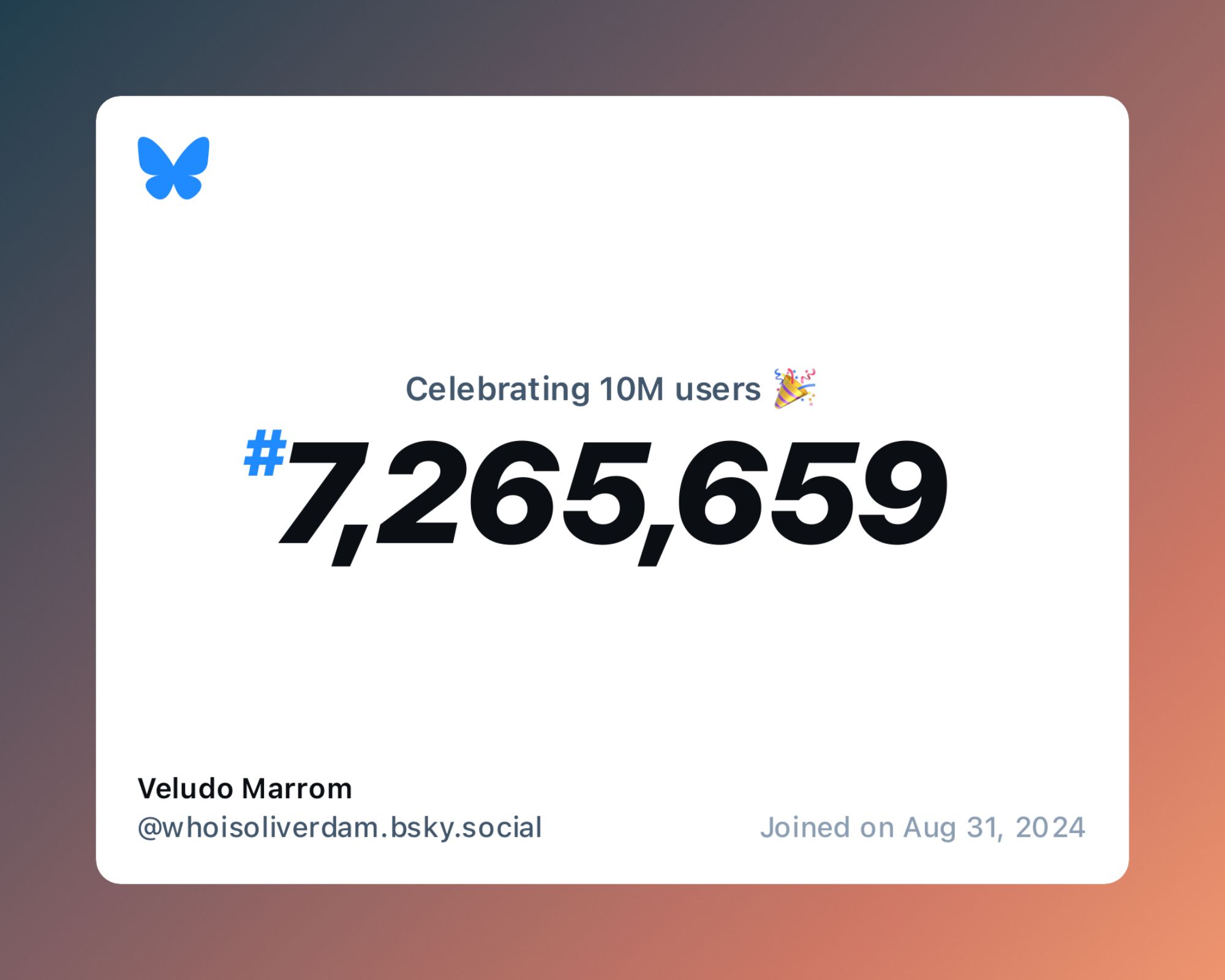 A virtual certificate with text "Celebrating 10M users on Bluesky, #7,265,659, Veludo Marrom ‪@whoisoliverdam.bsky.social‬, joined on Aug 31, 2024"