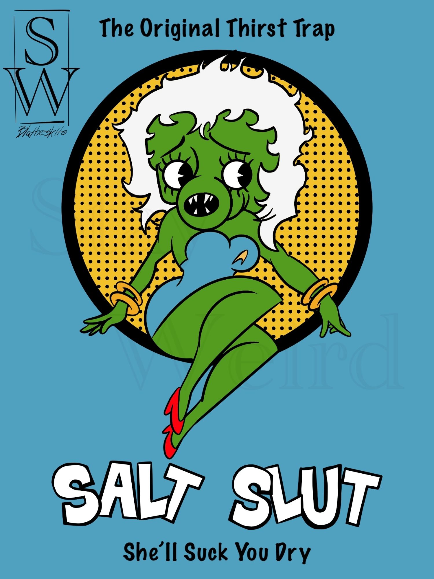 Star Trek fan art illustration. The drawing is of a woman in the style of Betty Boop. Instead, the woman is a green salt vampire from the Star Trek The Original Series episode "The Man Trap." She has cartoony eyes, a skimpy blue dress and red heels. At the top, the text says "The Original Thirst Trap." Below is "Salt Slut," "She'll Suck You Dry."