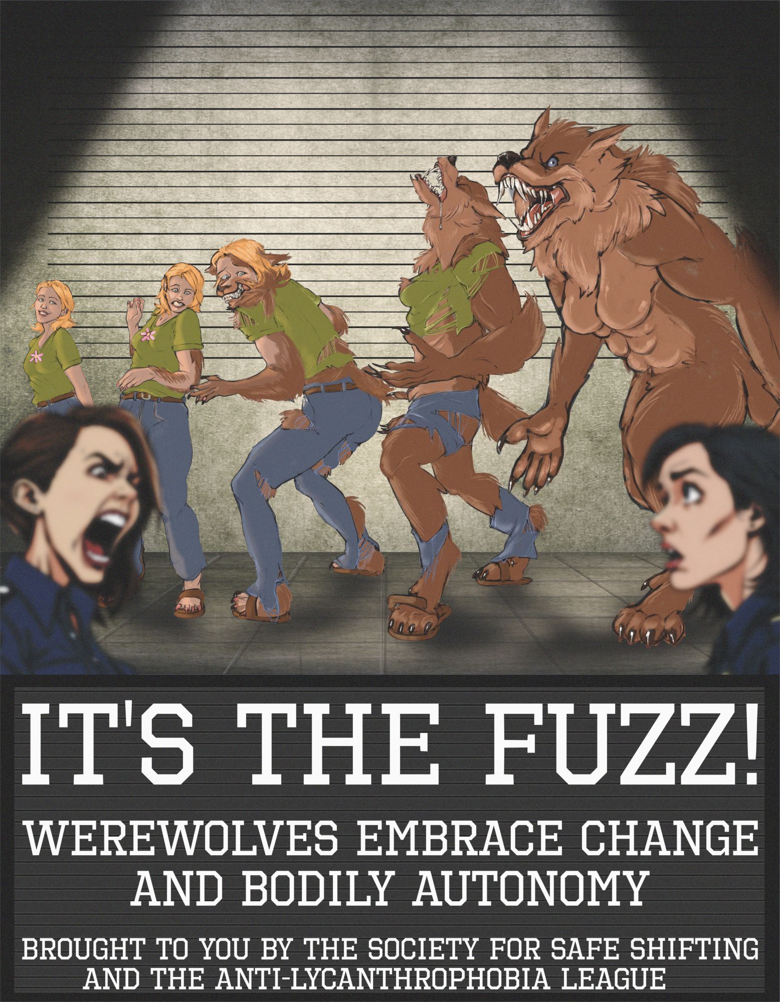 A vintage-style poster showing a young woman transforming into a werewolf in a police lineup setting. The sequence progresses from left to right, showing her gradually becoming more wolf-like, with her green shirt and jeans tearing as she transforms and the cops in the foreground panic. The tagline reads: "IT'S THE FUZZ! WEREWOLVES EMBRACE CHANGE AND BODILY AUTONOMY," adding "Brought to you by the Society for Safe Shifting and the Anti-Lycanthrophobia League."