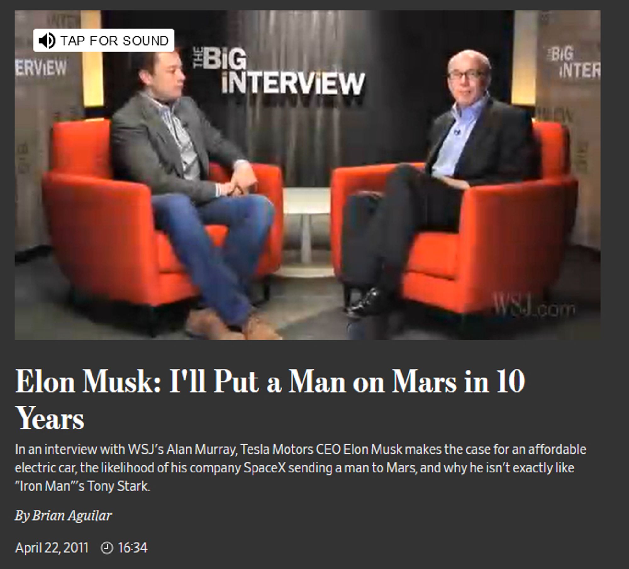 Elon Musk: I'll Put a Man on Mars in 10 Years

In an interview with WSJ's Alan Murray, Tesla Motors CEO Elon Musk makes the case for an affordable electric car, the likelihood of his company SpaceX sending a man to Mars, and why he isn't exactly like "Iron Man"'s Tony Stark.
By

Brian Aguilar

April 22, 2011