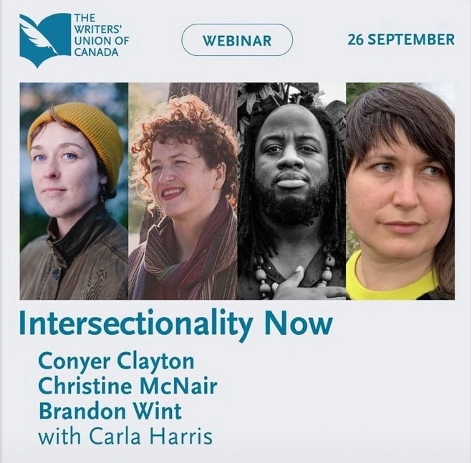 Text: “Intersectionality Now, Conyer Clayton, Brandon Wint, Christine McNair, with Carla Harris. 26 September.” There are headshots of all authors and The Writers Union of Canada logo.