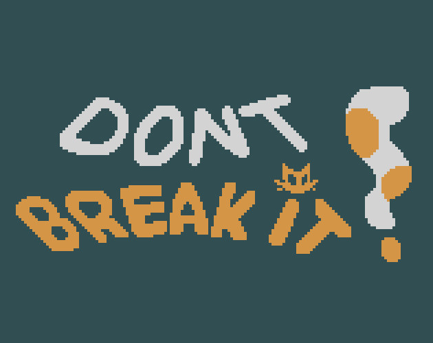 A title for the game "Don't Break It" made for the Mermelada Jam.