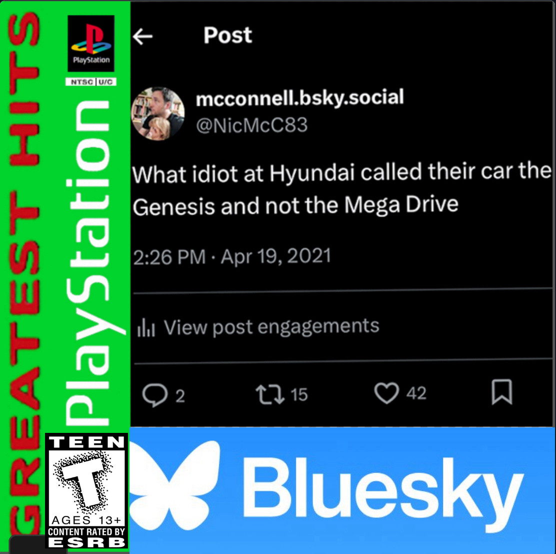 A PlayStation greatest hits design with a post from Twitter that says \n\n\n\n@NicMcC83\nWhat idiot at Hyundai called their car the Genesis and not the Mega Drive