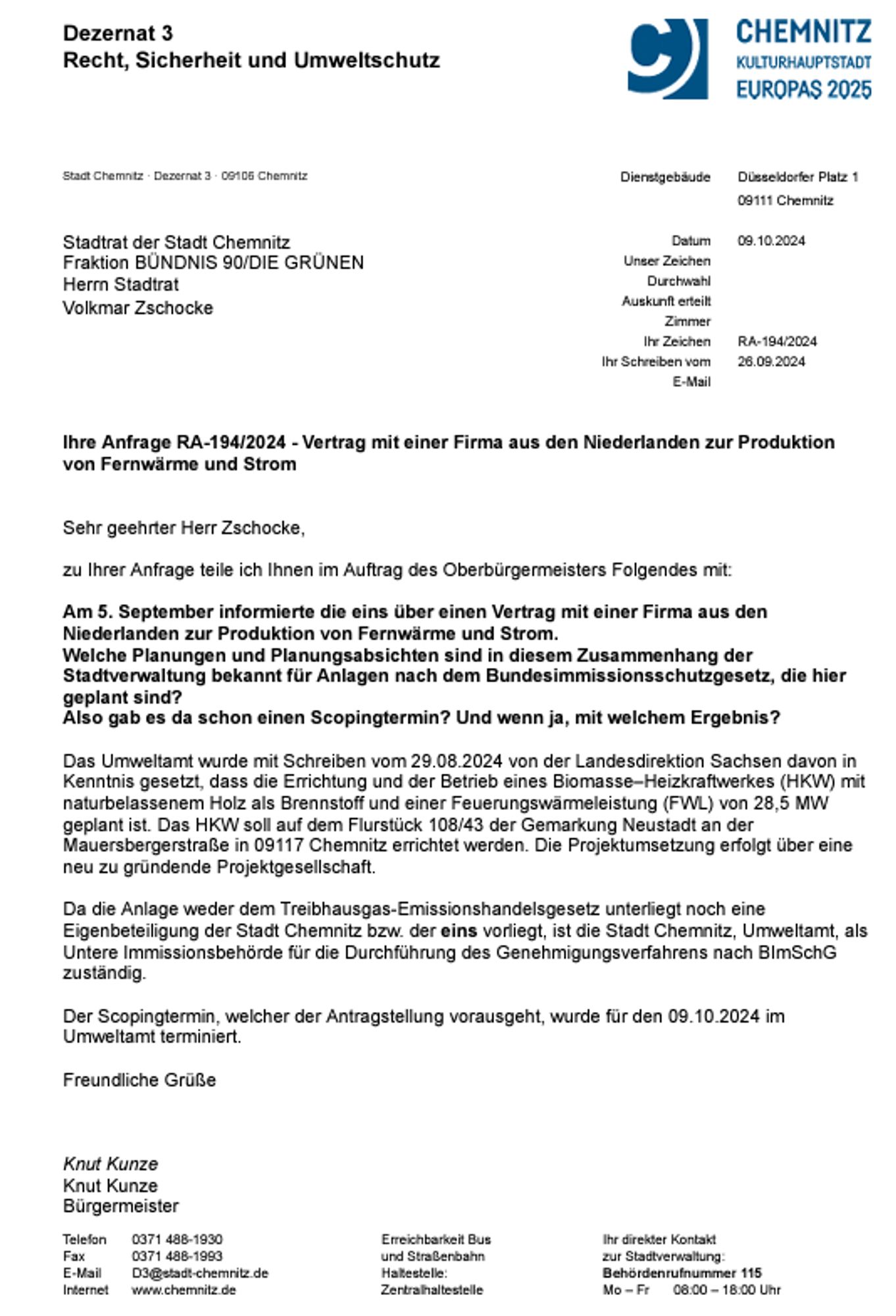 Anfrage an die Stadtverwaltung Chemnitz mit Kernantwort: "Das Umweltamt wurde mit Schreiben vom 29.08.2024 von der Landesdirektion Sachsen davon in Kenntnis gesetzt, dass die Errichtung und der Betrieb eines Biomasse–Heizkraftwerkes (HKW) mit naturbelassenem Holz als Brennstoff und einer Feuerungswärmeleistung (FWL) von 28,5 MW geplant ist."