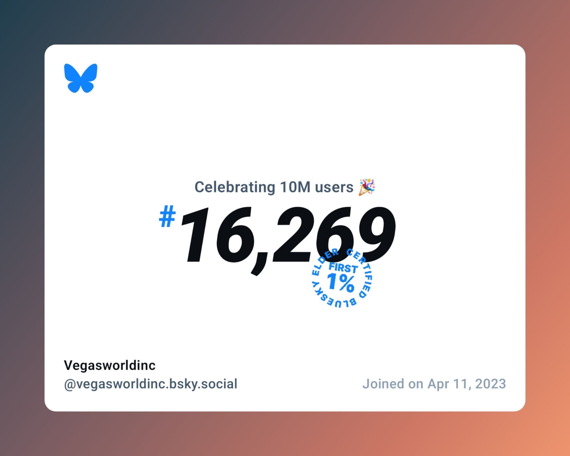 A virtual certificate with text "Celebrating 10M users on Bluesky, #16,269, Vegasworldinc ‪@vegasworldinc.bsky.social‬, joined on Apr 11, 2023"