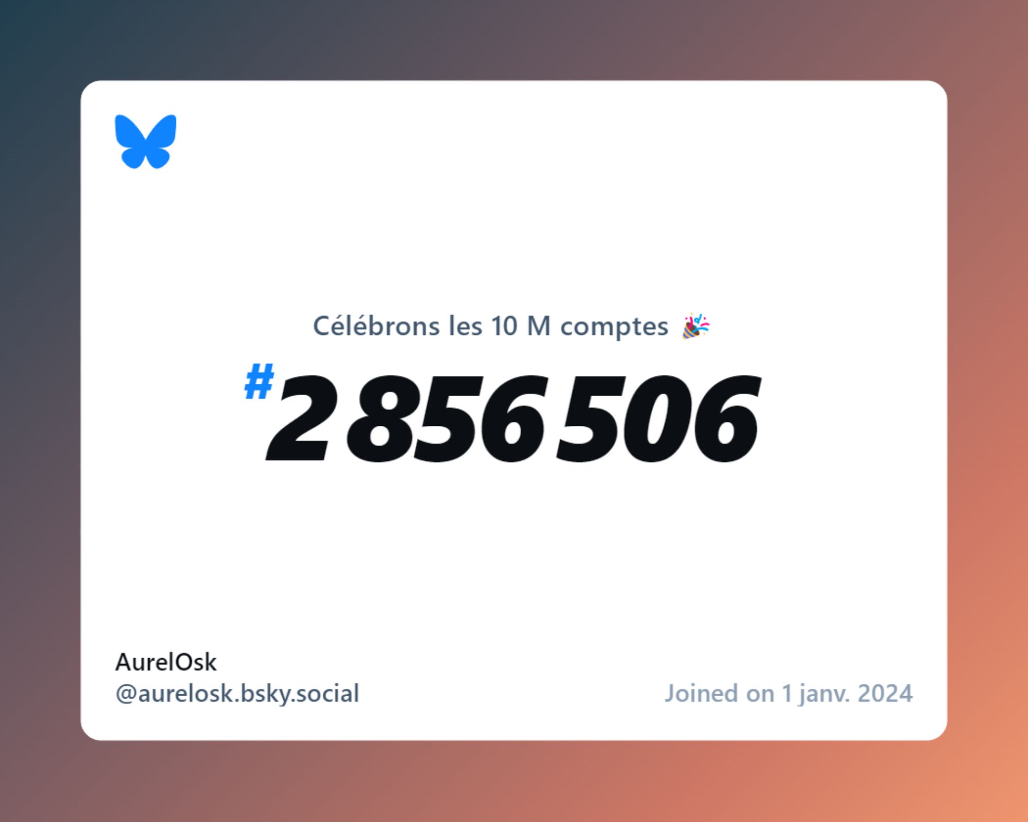 A virtual certificate with text "Celebrating 10M users on Bluesky, #2 856 506, AurelOsk ‪@aurelosk.bsky.social‬, joined on 1 janv. 2024"