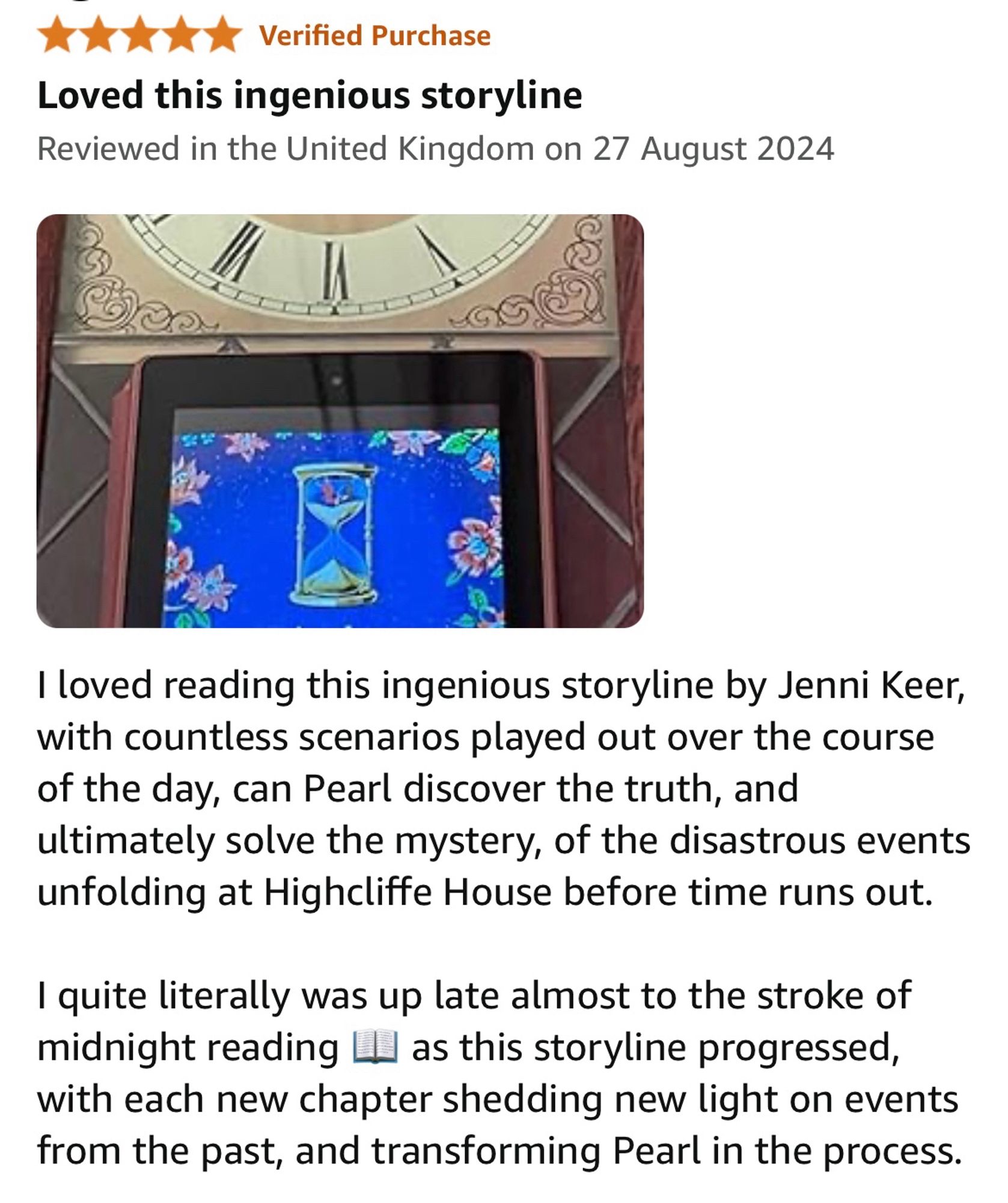 my five star review

I loved reading this ingenious storyline by Jenni Keer, with countless scenarios played out over the course of the day, can Pearl discover the truth, and ultimately solve the mystery, of the disastrous events unfolding at Highcliffe House before time runs out.

I quite literally was up late almost to the stroke of midnight reading 📖 as this storyline progressed, with each new chapter shedding new light on events from the past, and transforming Pearl in the process.