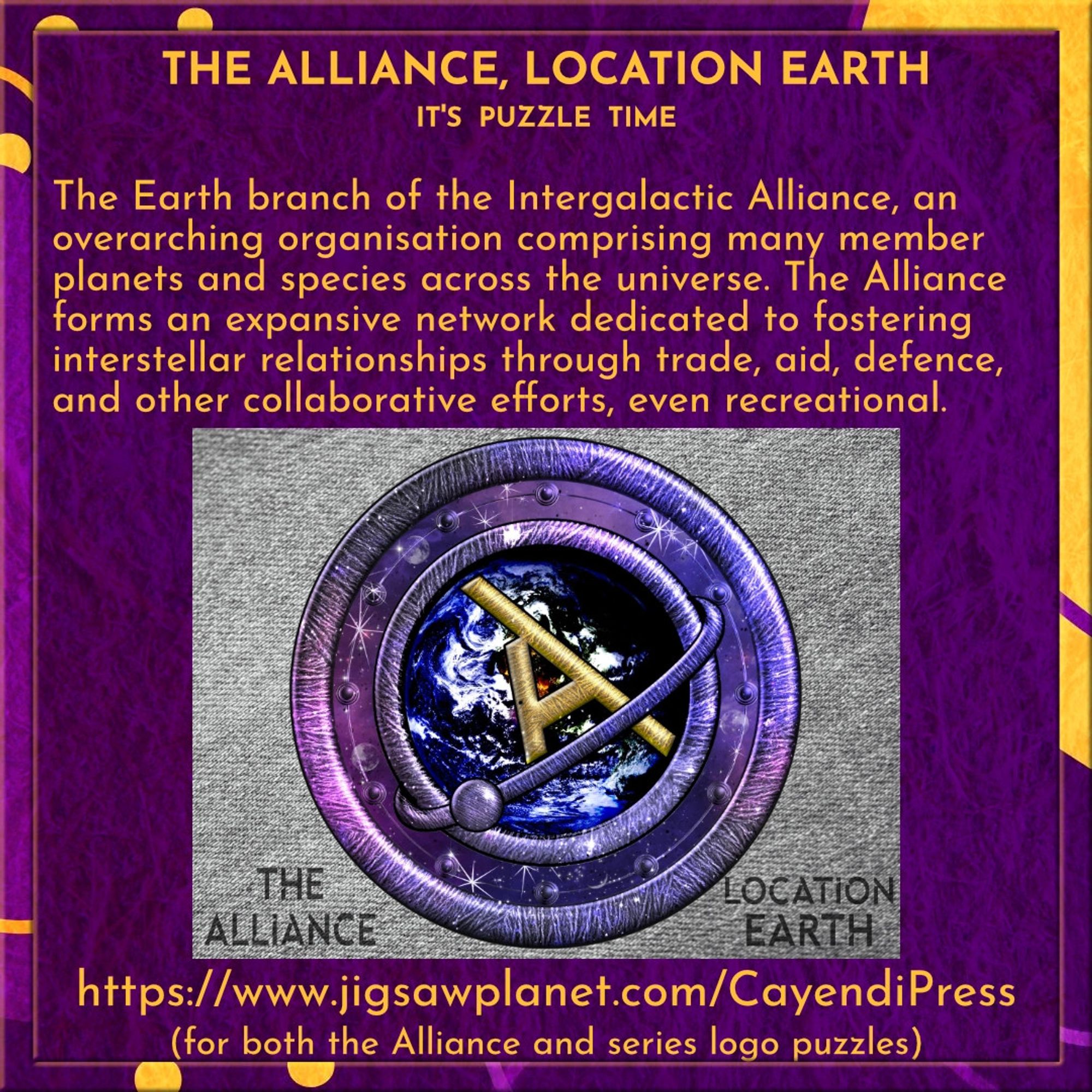 Purple and orange border with blobs, dots, and lines, and a purple background.
The second slide explains what the Intergalactic Alliance is (as mentioned in the post) and shows an image of the Alliance logo. (a stylized golden letter "A" superimposed over Earth, encircled by a purple, star-filled space ring with a serged edge.) And includes a link to an online puzzle of said logo and the series logo. https://www.jigsawplanet.com/CayendiPress