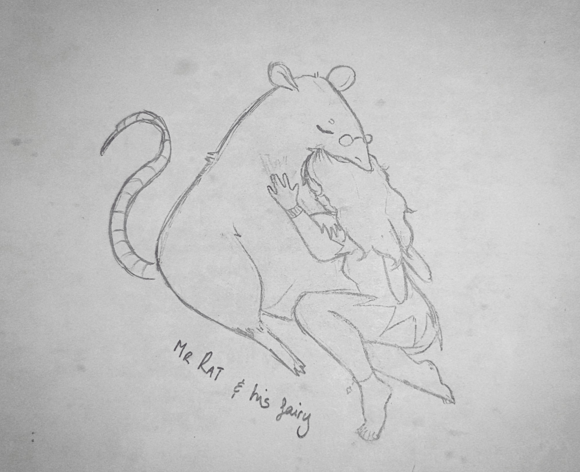 A pencil drawing on a greasy piece of paper. You can see a rat wearing glasses. His eyes are closed, he looks content. In his arms he holds a little fairy, turned away from the viewer. You can really see her face as she is curled in his arms. Under the sketch, is scribbled : "Mr Rat & his fairy"