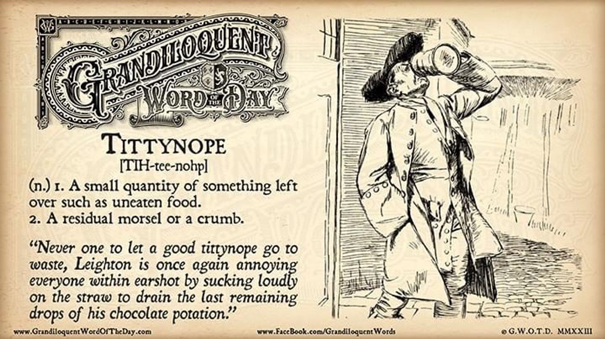 Grandiloquent Word of the Day - 
Sepia-toned graphic in baroque Victorian typeface with pen-and-ink drawing of a  eighteen century man in jacket a tricorne hat hoisting a tankard of ale into his mouth