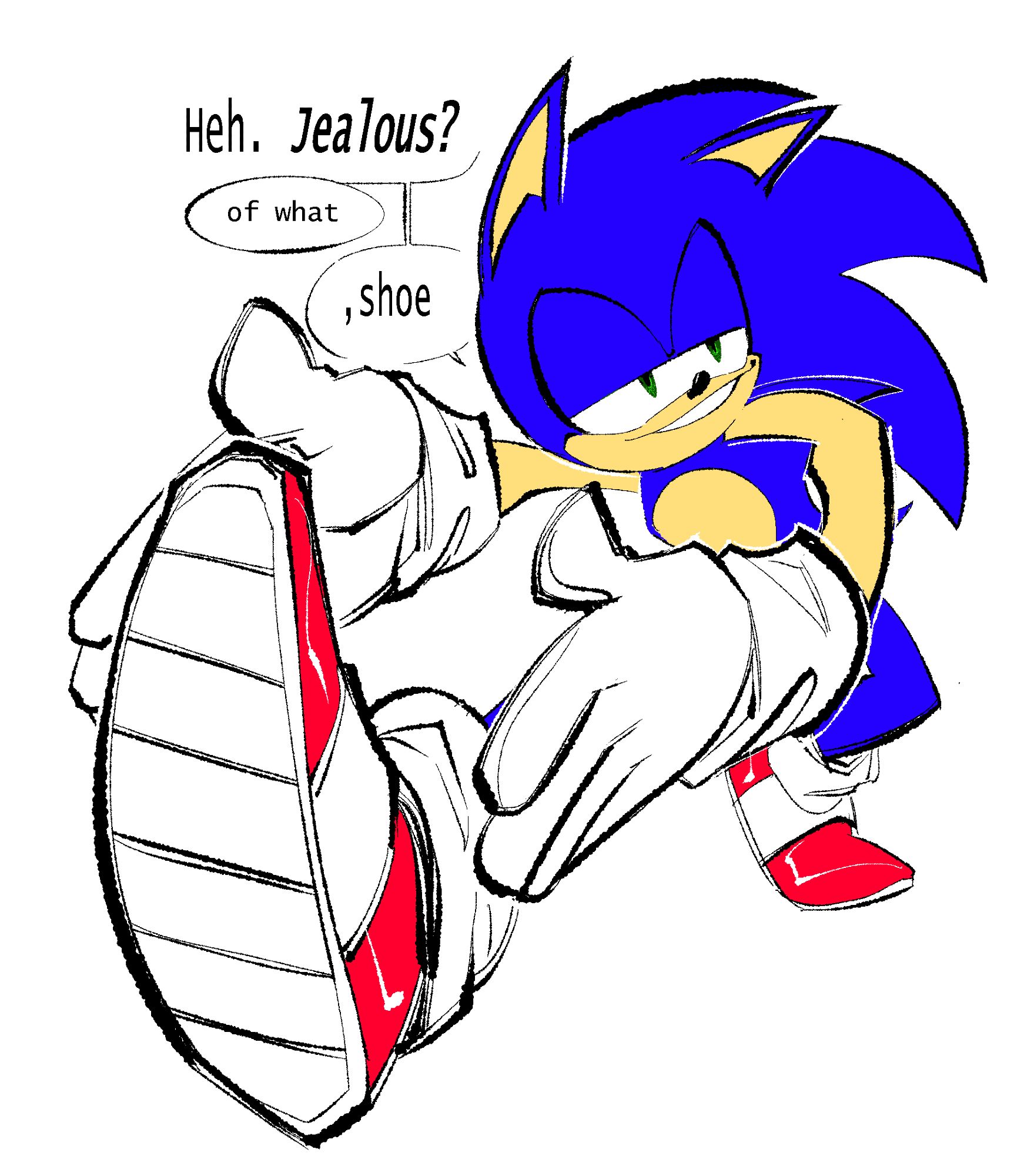 Sonic the Hedgehog, posing with one bent knee and his other leg stuck out towards the viewer. He's gesturing with his hands, presenting his shoe, while looking smugly at someone else off-screen.
"Heh. Jealous?" he asks.
"of what" asks someone else.
",shoe" he replies