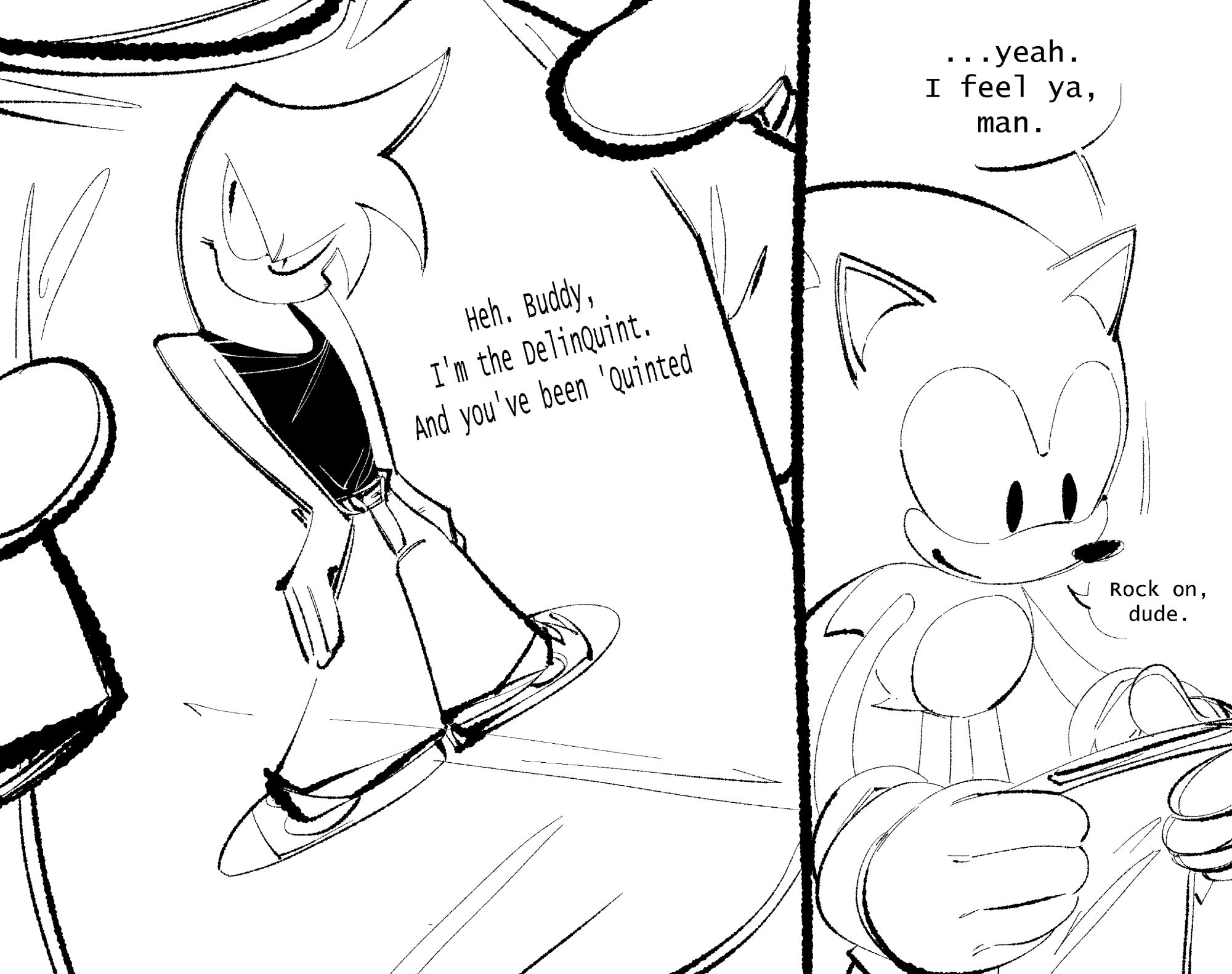 A kinda bootleg-Bart Simpson-looking mascot is on a shirt with its thumbs tucked into its pockets, glaring over its shoulder with a smirk, saying, "Heh. Buddy, I'm the DelinQuint. And you've been 'Quinted"

Sonic is seen in then next panel, looking down at the shirt in his hands. He says, with a simple smile,
"...yeah. I feel ya, man.
"Rock on, dude."