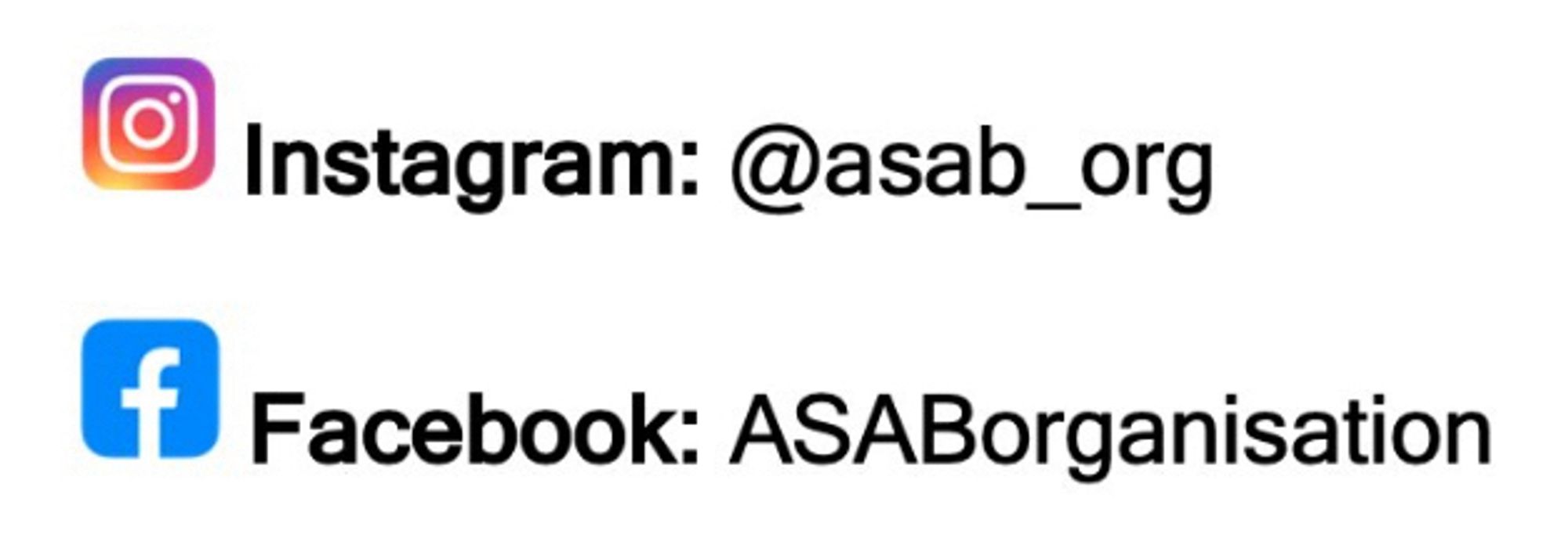 Instagram @asab_org Facebook ASABOrganisation