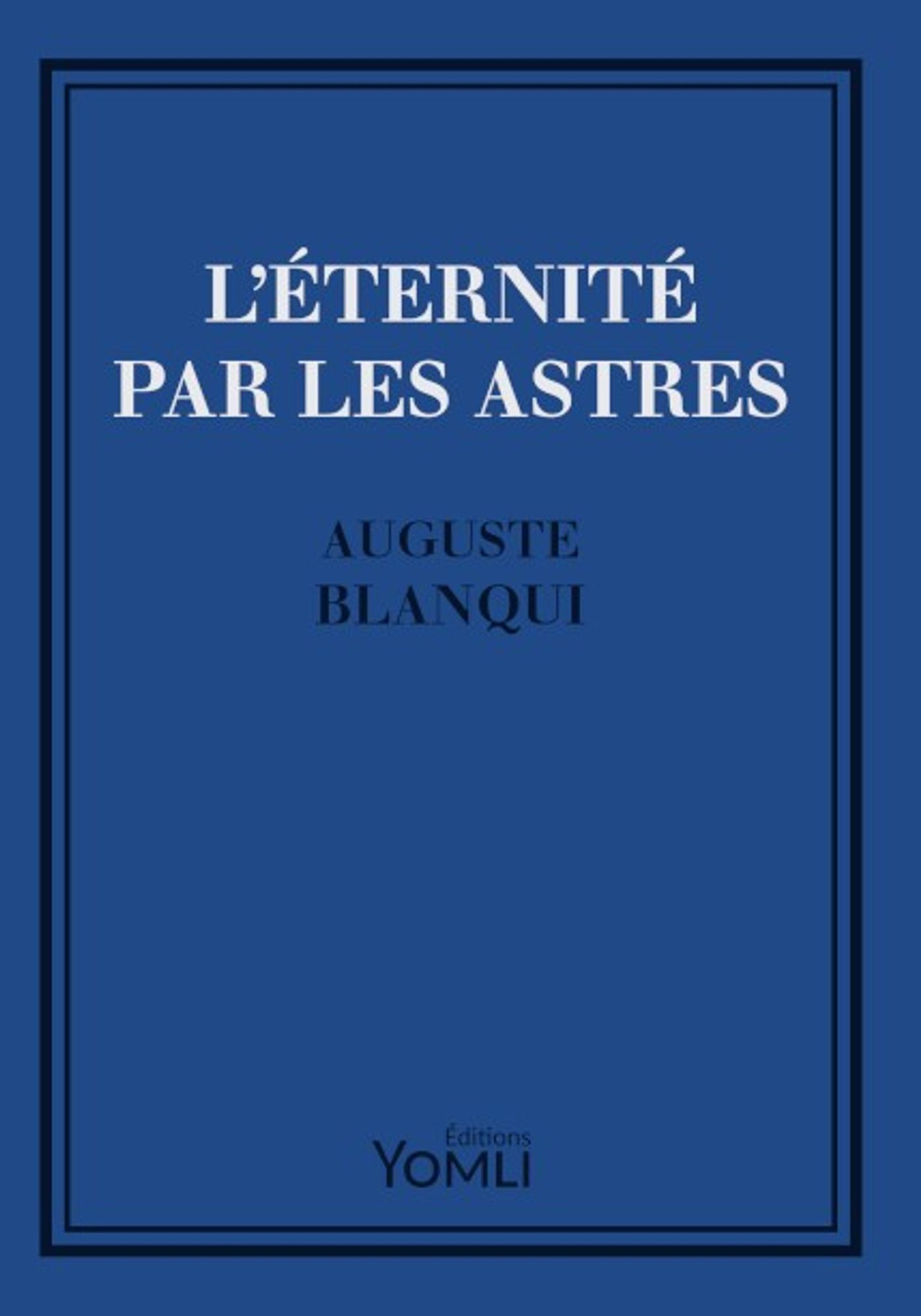 Couverture de L'Éternité par les astres, comète indéfinissable dans l’œuvre d'Auguste Blanqui.