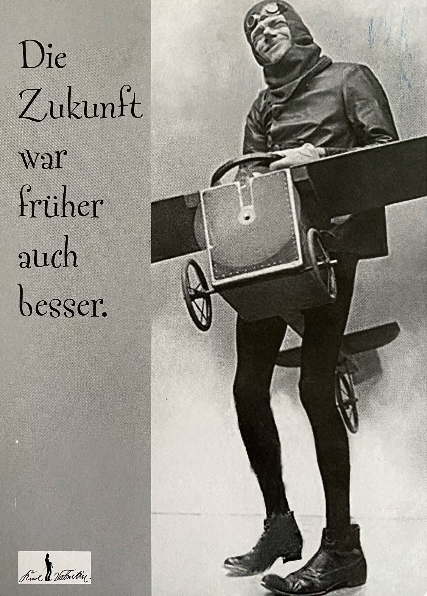 Postkarte
Karl Valentin: Die Zukunft war früher auch besser.