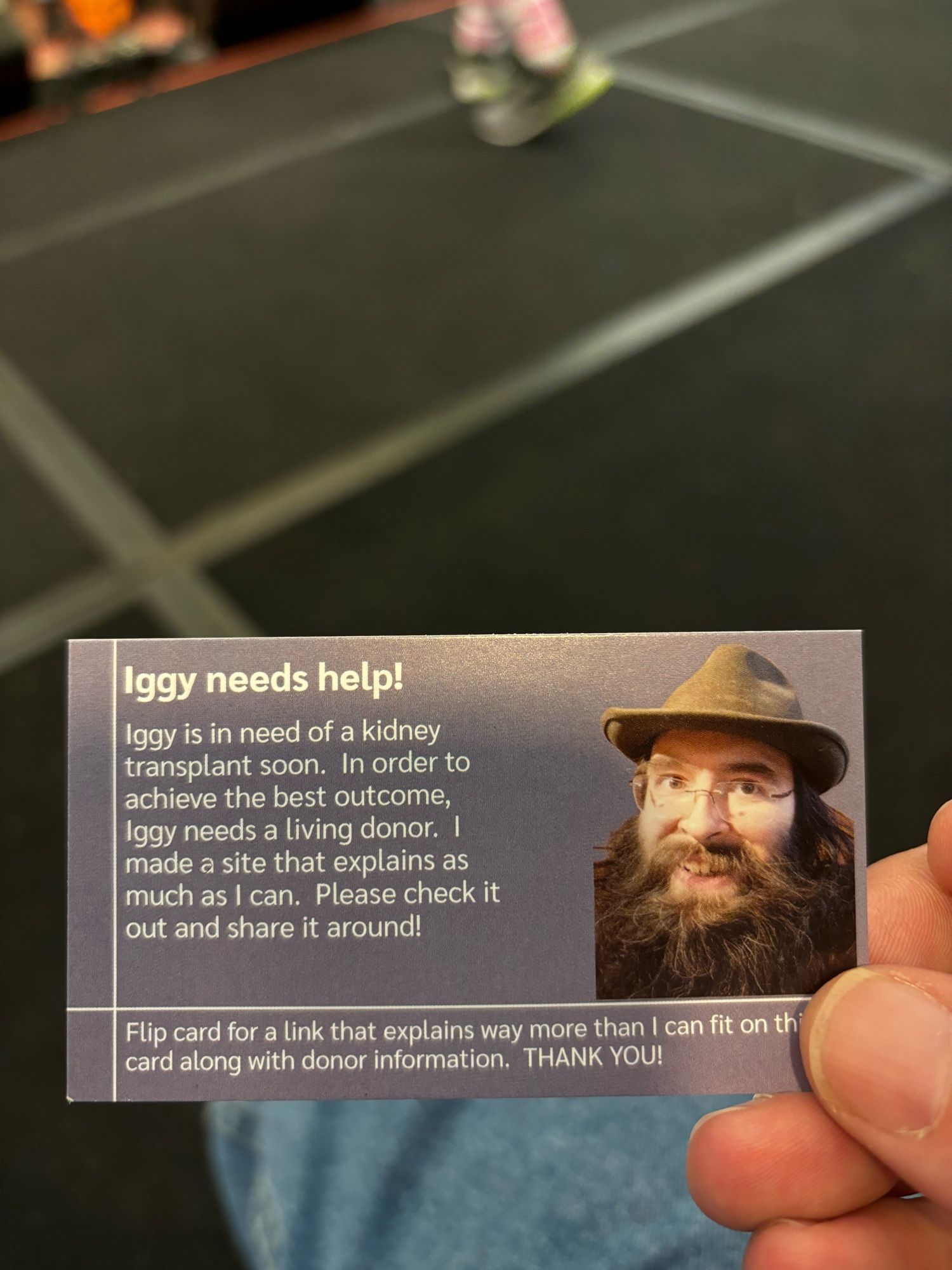 Iggy needs help!
Iggy is in need of a kidney transplant soon. In order to achieve the best outcome, Iggy needs a living donor. I made a site that explains as much as I can. Please check it out and share it around!
Flip card for a link that explains way more than I can fit on thi card along with donor information. THANK YOU!