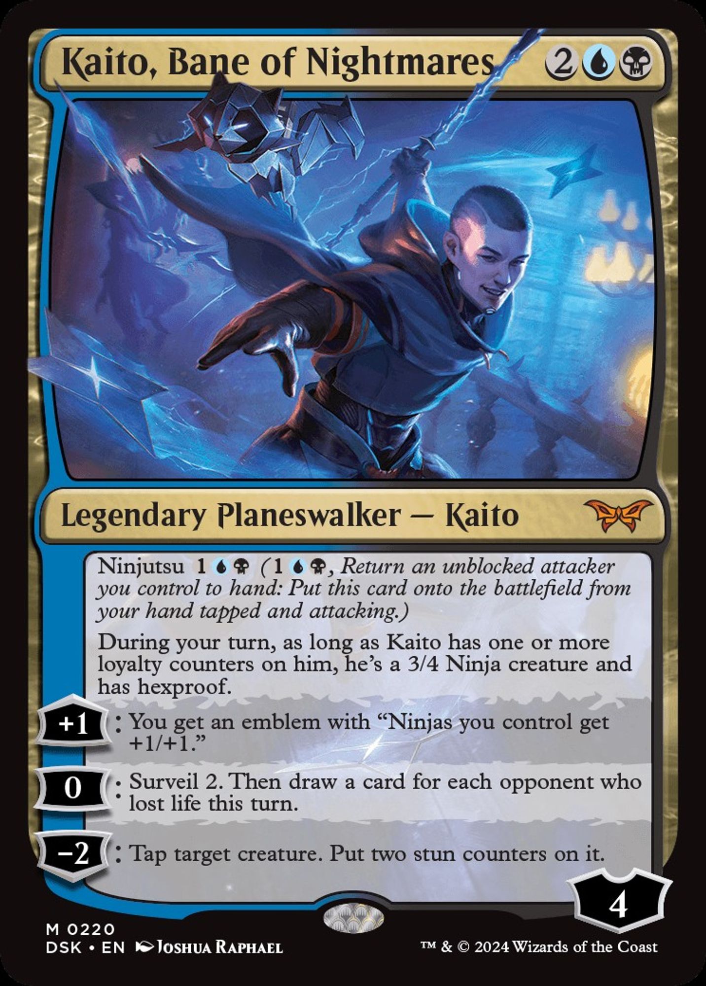 Image of the Magic: The Gathering card Kaito, Bane of Nightmares. His abilities are: Ninjutsu 1UB. During your turn, as long as Kaito has one or more loyalty counters on him, he’s a 3/4 Ninja creature and has hexproof. +1: You get an emblem with “Ninjas you control get +1/+1." 0: Surveil 2. Then draw a card for each opponent who lost life this turn. −2: Tap target creature. Put two stun counters on it.