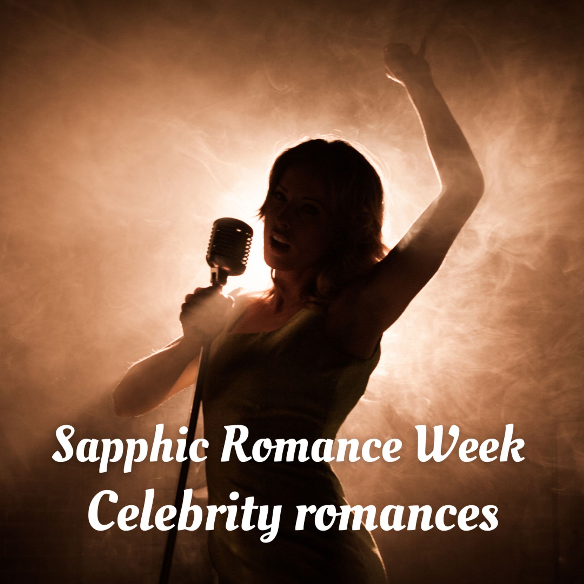 Sapphic Romance Week: Sapphic celebrity romances. Depicted is the silhouette of a woman who is singing, one arm in the air, the other hand holding a microphone.