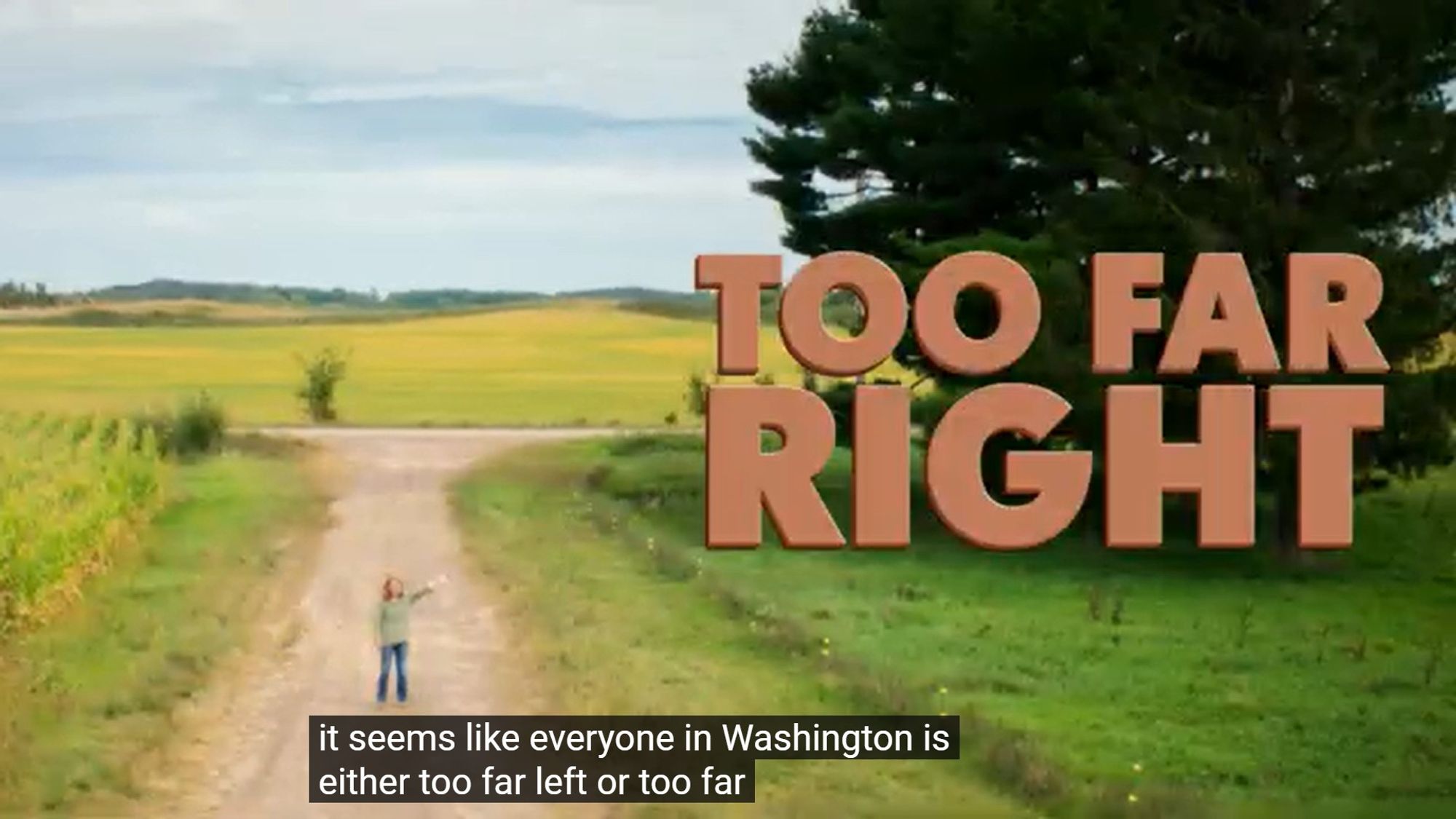 Rebecca Cooke for Congress television ad featuring Rebecca Cooke, a white woman with red hair, standing in the middle of a dirt road between two patches of land. The words "too far right" are superimposed on the right side of the screen, and the closed captioning reads "... or too far left right"