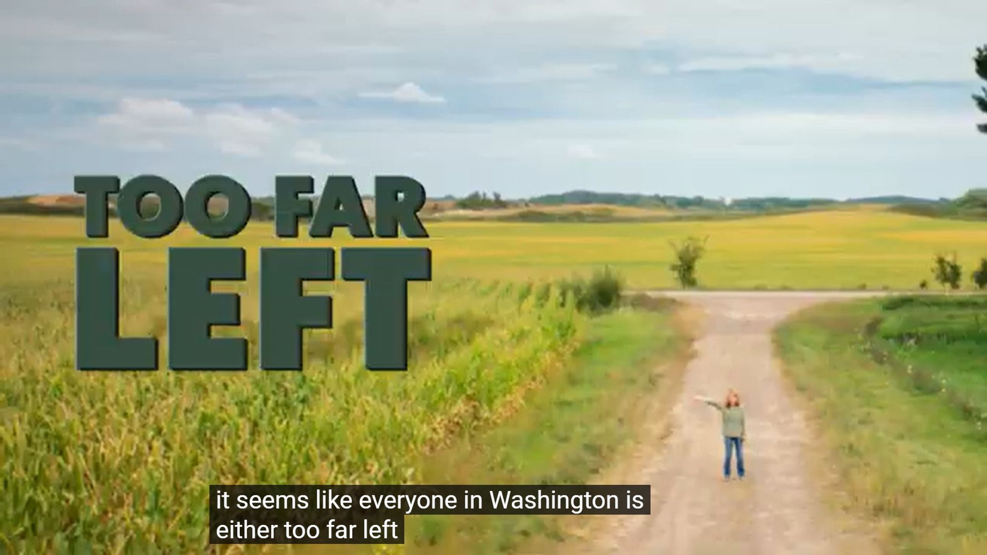 Rebecca Cooke for Congress television ad featuring Rebecca Cooke, a white woman with red hair, standing in the middle of a dirt road between two patches of land. The words "too far left" are superimposed on the left side of the screen, and the closed captioning reads "It seems like everyone in Washington is either too far left ..."