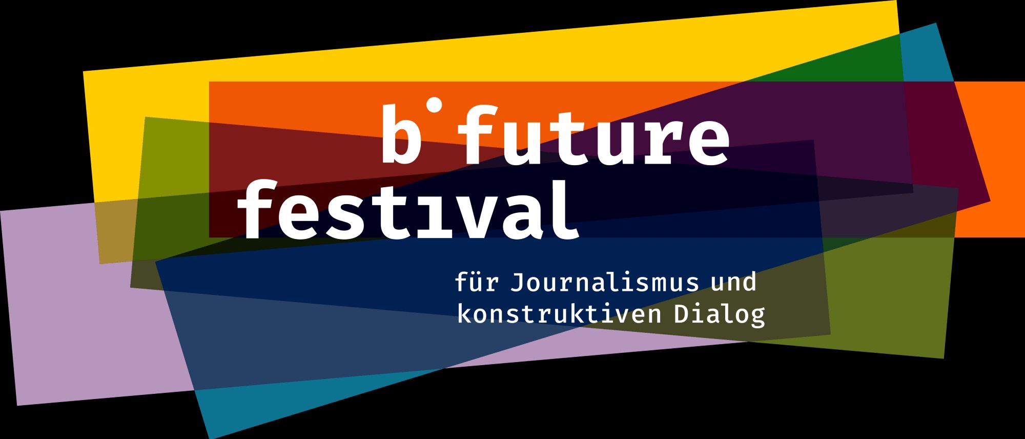 b future festival für Journalismus und konstruktiven Dialog