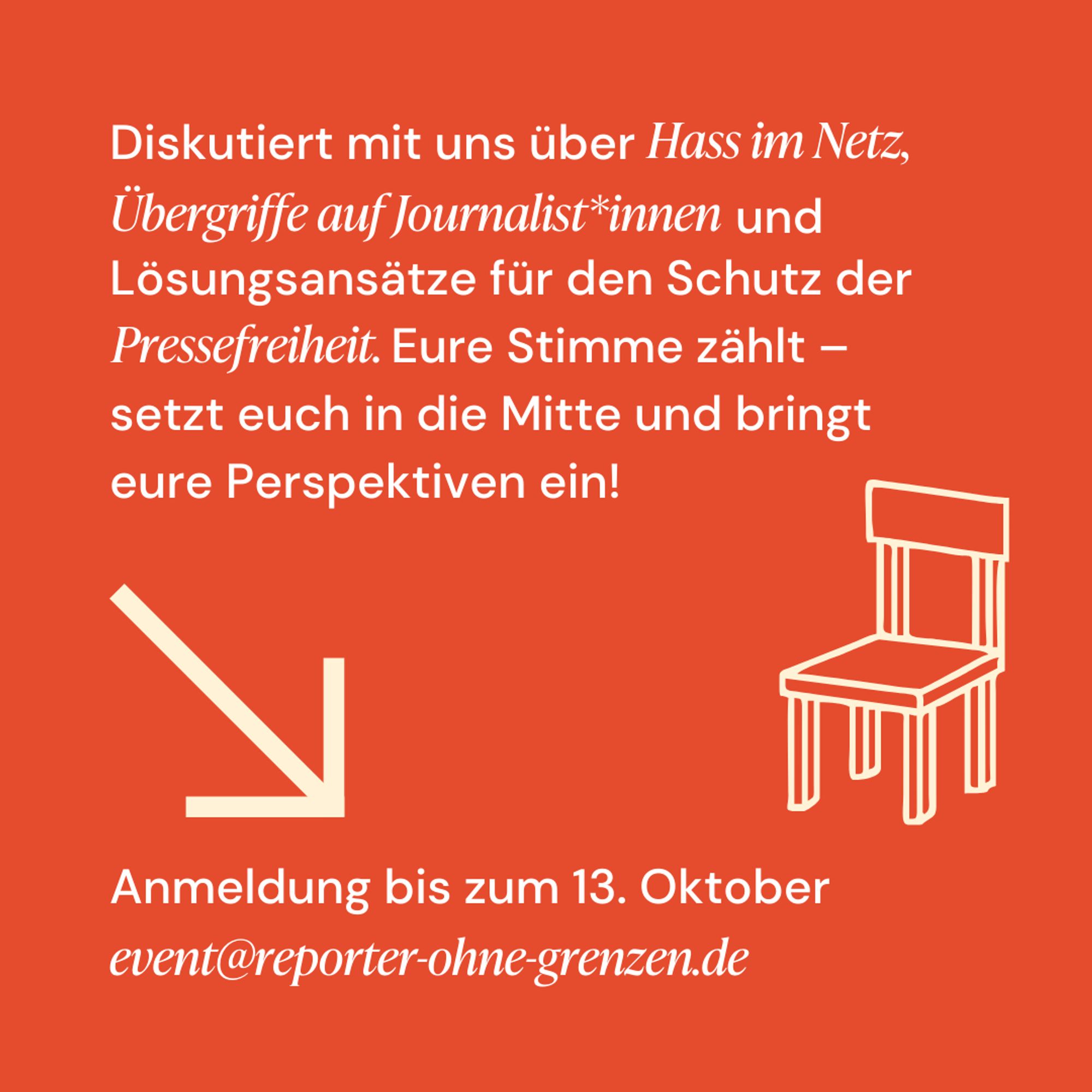 Diskutiert mit uns über Hass im Netz, Übergriffe auf Journalist*innen und Lösungsansätze für den Schutz der Pressefreiheit. Eure Stimme zählt – setzt euch in die Mitte und bringt eure Perspektiven ein!
Anmeldung bis zum 13. Oktober event@reporter-ohne-grenzen.de