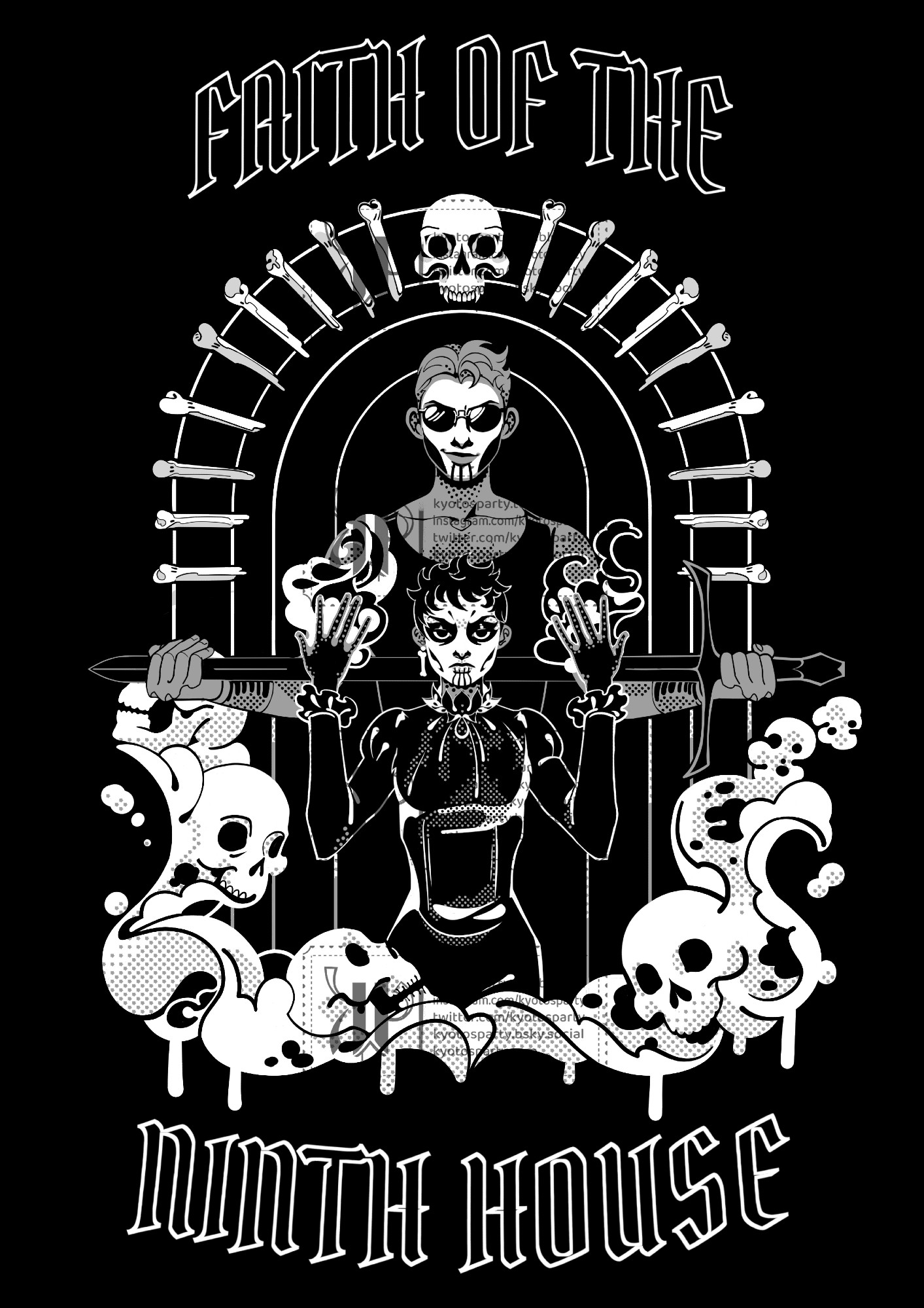 T-shirt design: Gideon and Harrow at the center of an archway made out of bones. Harrow's hands are up, casting a spell. Gideon is holding her sword. Harrow's spell is represented by white smoke and skulls gathering beneath them. Top text: Faith of the. Bottom text: Ninth House.