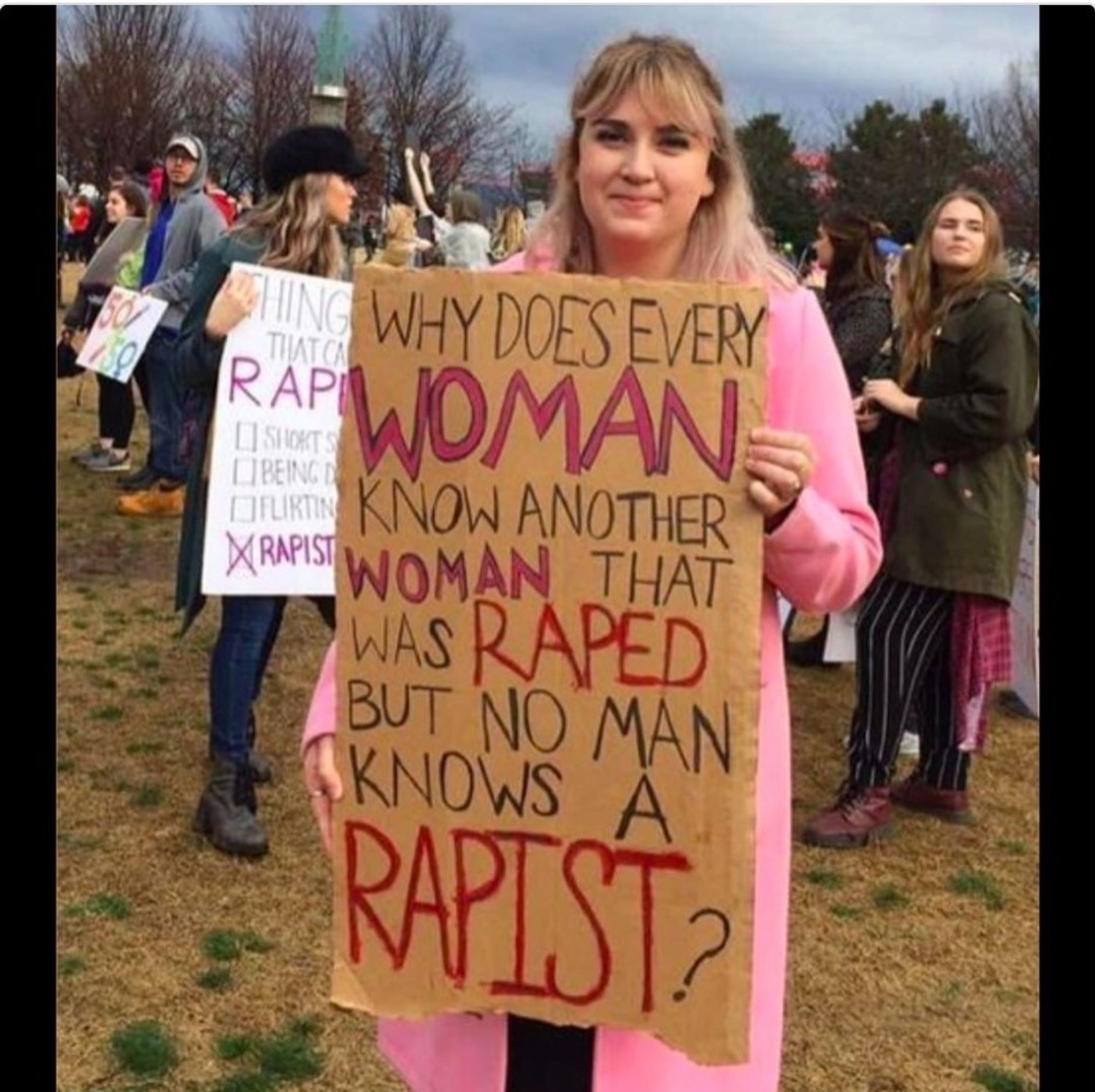 WHY DOES EVERY WOMAN KNOW ANOTHER WOMAN THAT WAS RAPED BUT NO MAN KNOWS A RAPIST?