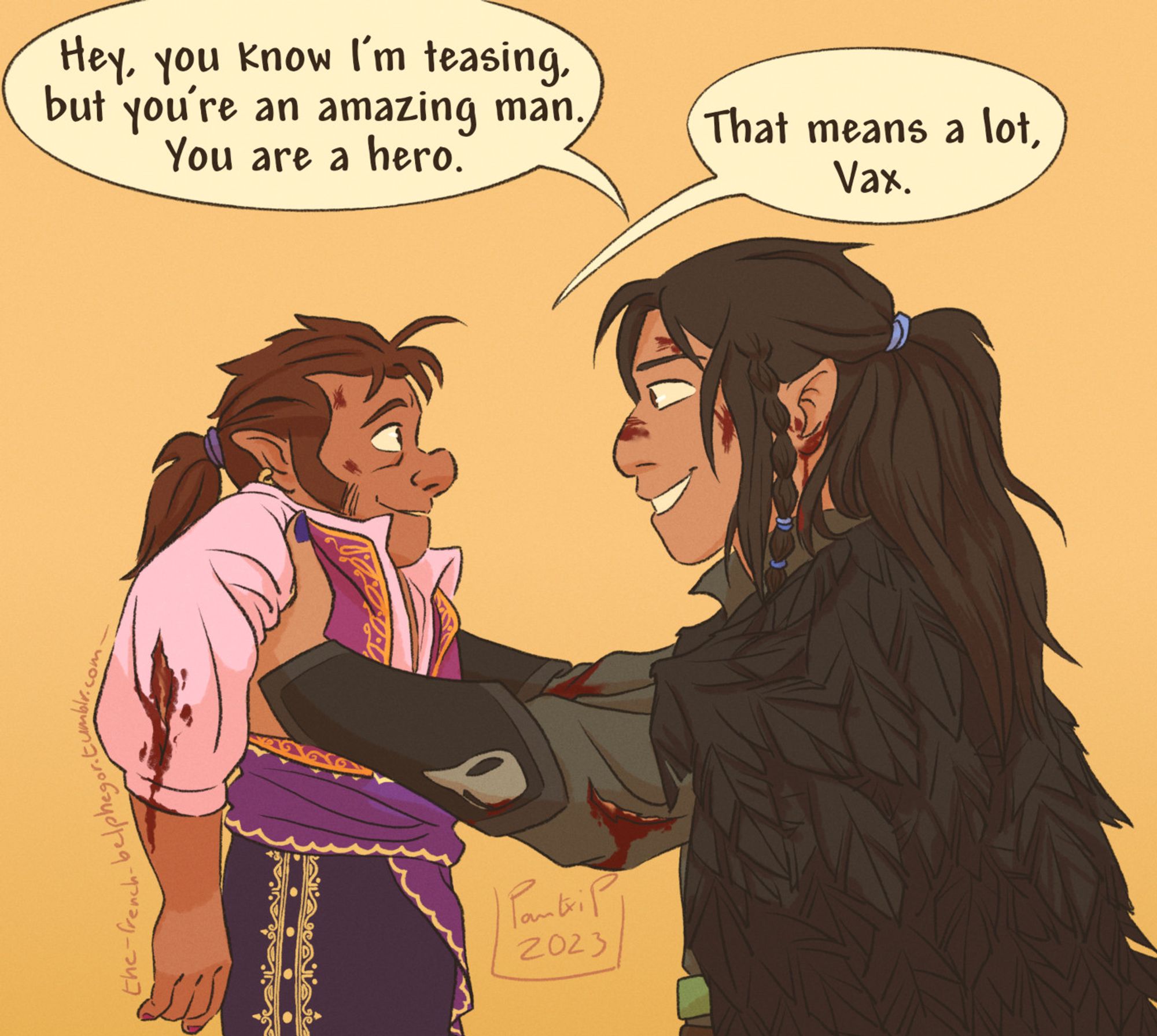 a drawing of Vax'ildan, a half-elf rogue, holding up his friend Scanlan Shorthalt, a gnome bard. Both are bruised and a little bit bloodied post-battle but they're smiling. Vax is saying "Hey, you know I'm teasing, but you're an amazing man. You're a hero." to which Scanlan replies "That means a lot, Vax."