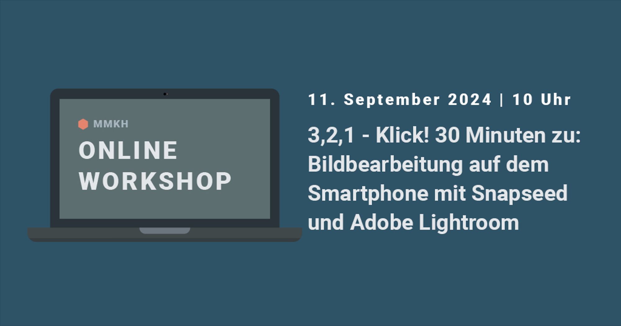 Grafik eines Notebooks und der Text 3,2,1 - Klick! 30 Minuten zu: Bildbearbeitung auf dem Smartphone mit Snapseed und Adobe Lightroom