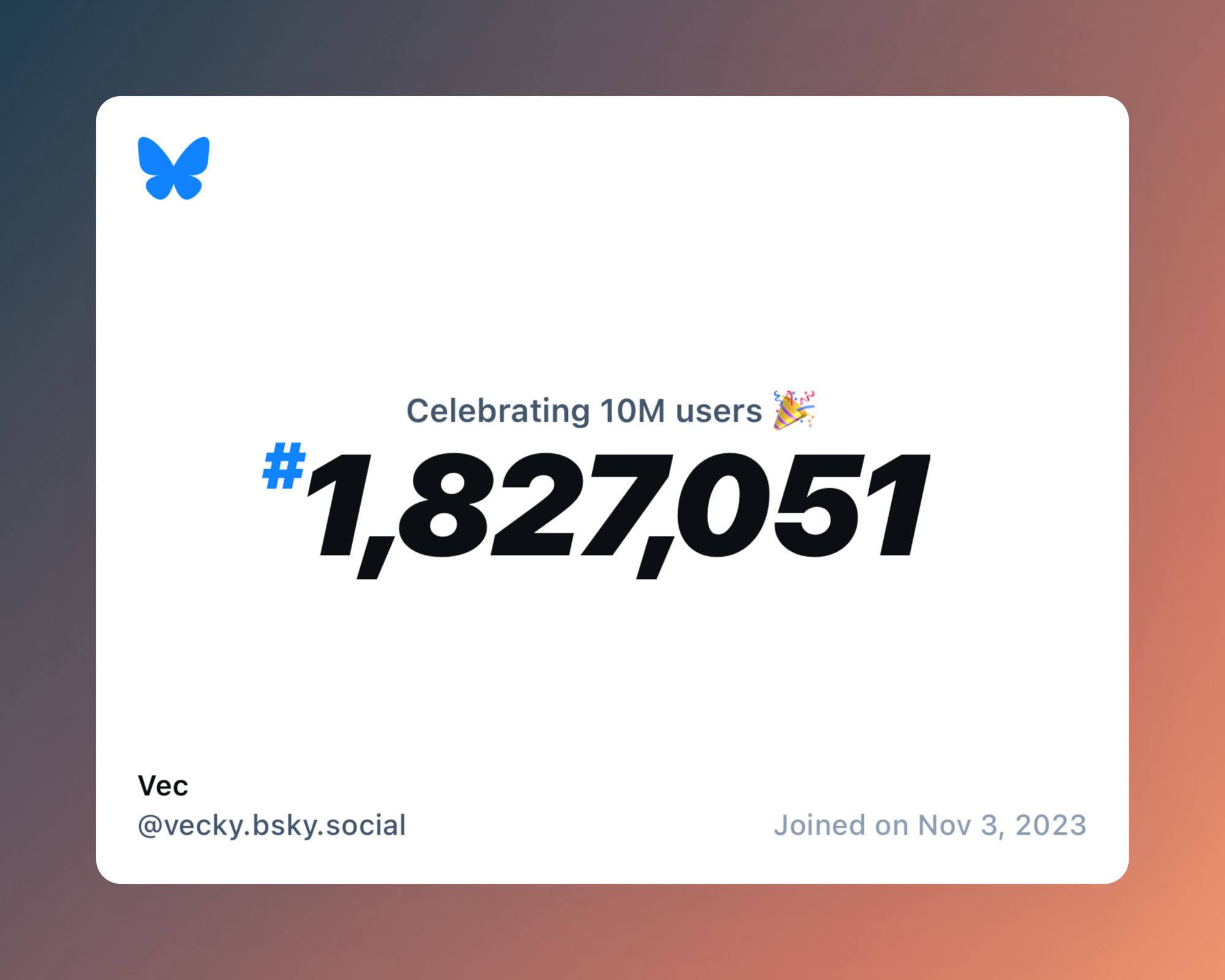 A virtual certificate with text "Celebrating 10M users on Bluesky, #1,827,051, Vec ‪@vecky.bsky.social‬, joined on Nov 3, 2023"