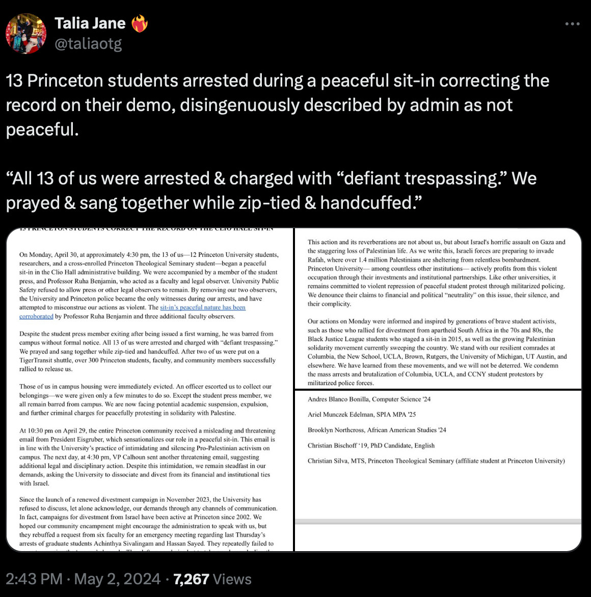 Talia Jane @taliaotg on Twitter

13 Princeton students arrested during a peaceful sit-in correcting the record on their demo, disingenuously described by admin as not peaceful.
"All 13 of us were arrested & charged with "defiant trespassing." We prayed & sang together while zip-tied & handcuffed."