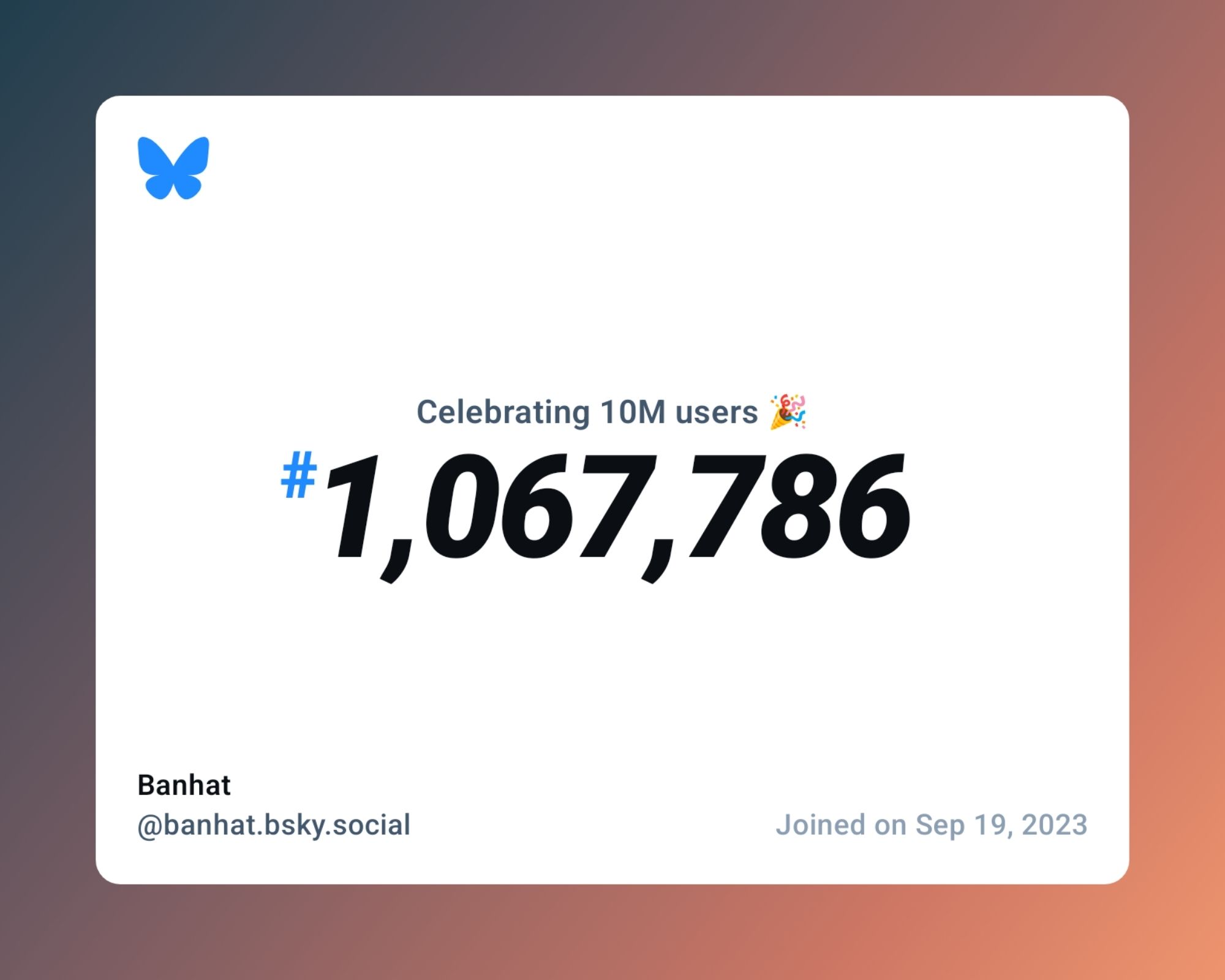 A virtual certificate with text "Celebrating 10M users on Bluesky, #1,067,786, Banhat ‪@banhat.bsky.social‬, joined on Sep 19, 2023"