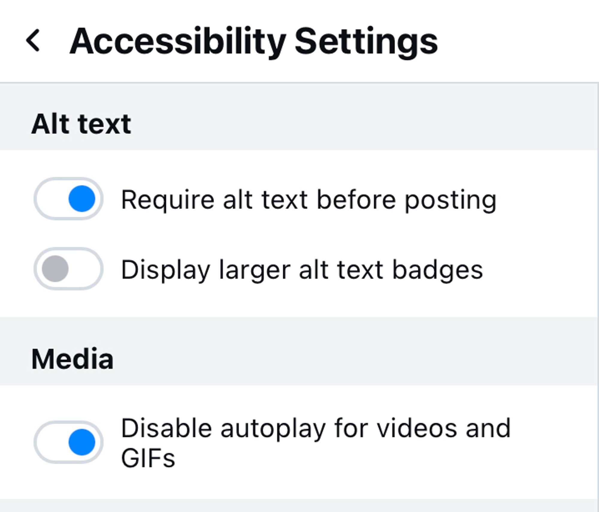 a screenshot of Accessibility Settings:

- Require alt text before posting
- Display larger alt text badges
- Disable autoplay for videos and GIFs