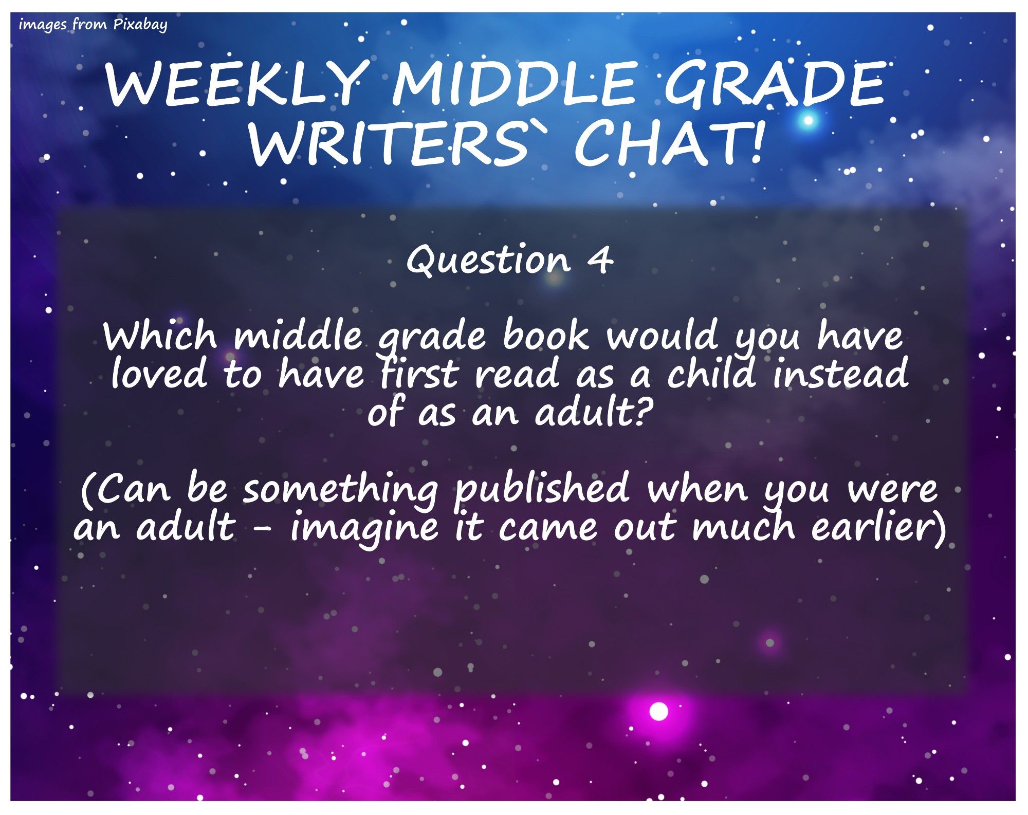 Question 4  Which middle grade book would you have  loved to have first read as a child instead of as an adult?  (Can be something published when you were an adult - imagine it came out much earlier)