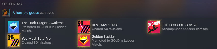 Activity log on my Steam page shows for DJMAX RESPECT V shows that I have obtained the following achievements:

The Dark Dragon Awakens
Promoted to SILVER in Ladder
Match.

You Must Be a Pro
Cleared 30 missions.

BEAT MAESTRO
Cleared 50 missions.

Golden Ladder
Promoted to GOLD in Ladder
Match.

999999

THE LORD OF COMBO
Accomplished 999999 combos.