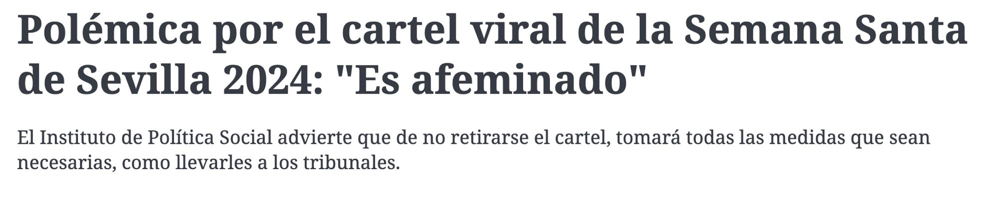 Polémica por el cartel viral de la Semana Santa de Sevilla 2024: "Es afeminado"
El Instituto de Política Social advierte que de no retirarse el cartel, tomará todas las medidas que sean necesarias, como llevarles a los tribunales.