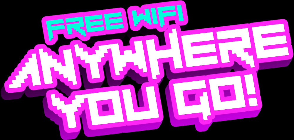 stylized pixelated text that reads "FREE WIFI ANYWHERE YOU GO!"