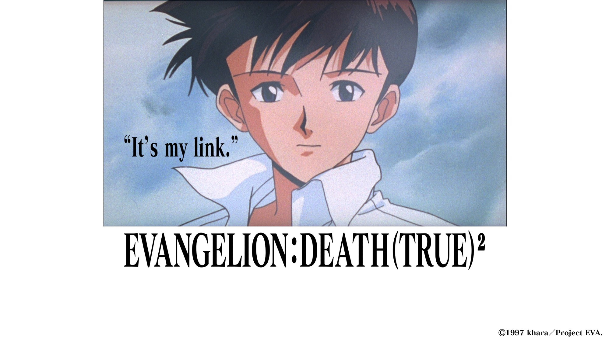 16x9 cover art asset for "EVANGELION:DEATH(TRUE)²" from Apple TV. There is a random goofy-looking frame of Shinji with the quote "It's my link" next to him.