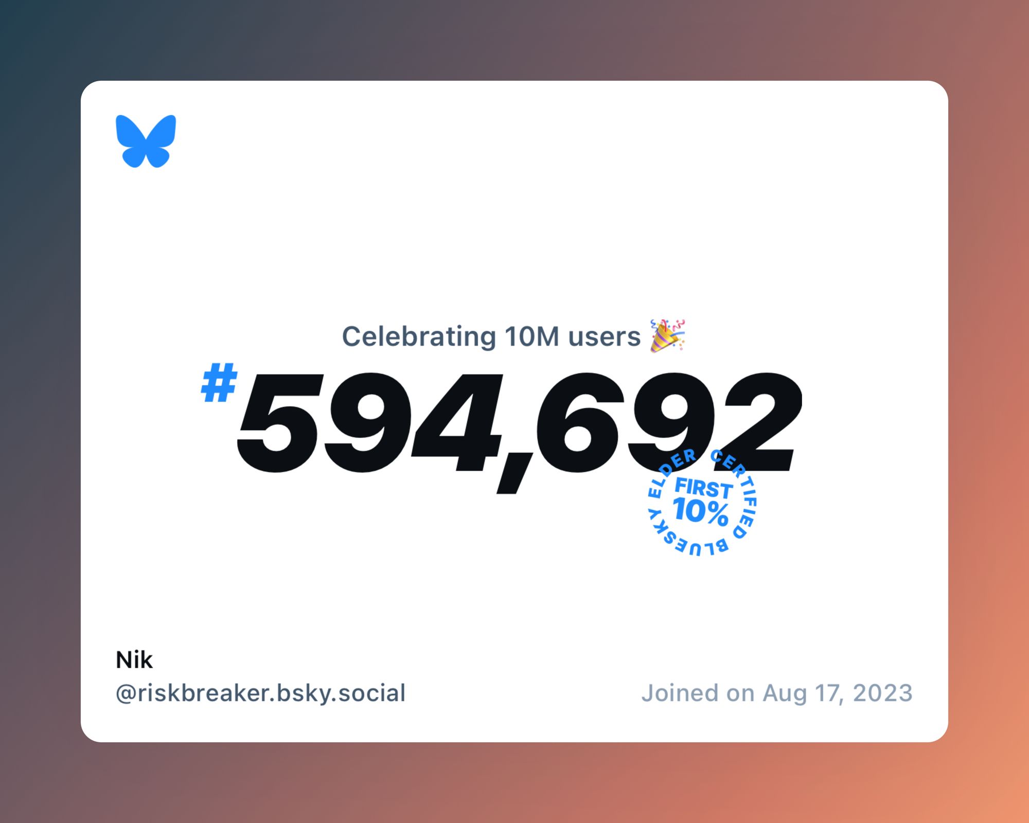 A virtual certificate with text "Celebrating 10M users on Bluesky, #594,692, Nik ‪@riskbreaker.bsky.social‬, joined on Aug 17, 2023"