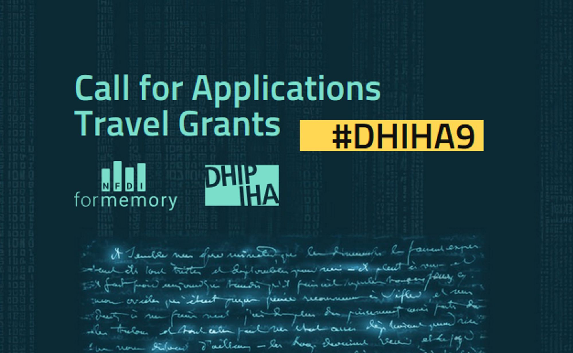 Screenshot of the program header: black fond with 0 and 1 and a handwritten manuscript in light green. Inscription: Call for Applications, Travel grands, hashtag dhiha9 and the logo of the DHI and NFDI4Memory