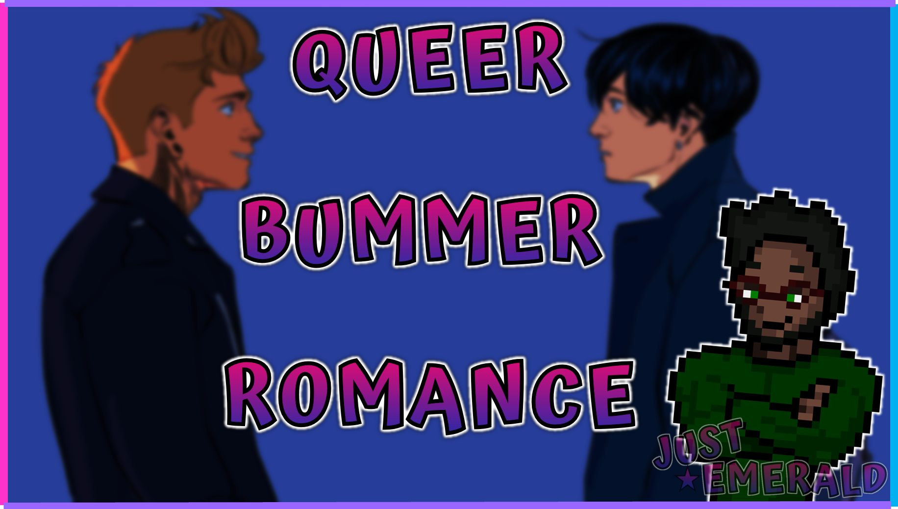 A YouTube video title card that reads "QUEER BUMMER ROMANCE" featuring pixel art of the YouTuber.